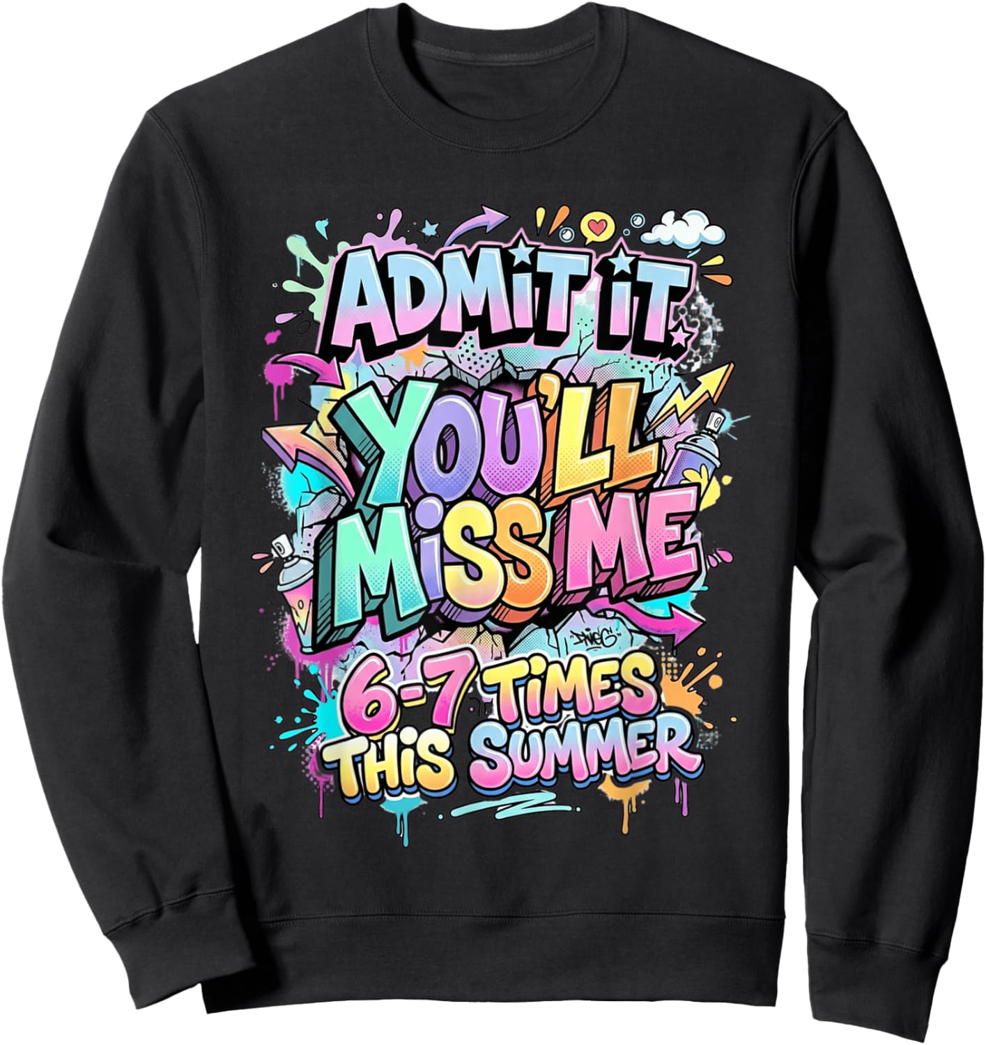 Admit It You'll Miss Me 67 Funny Last Day of School Teacher Sweatshirt - Sweatshirt | Black