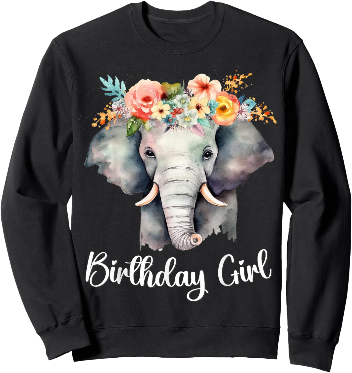 Elephant with Flowers for the Birthday Girl Toddlers Women Sweatshirt - Sweatshirt | Black