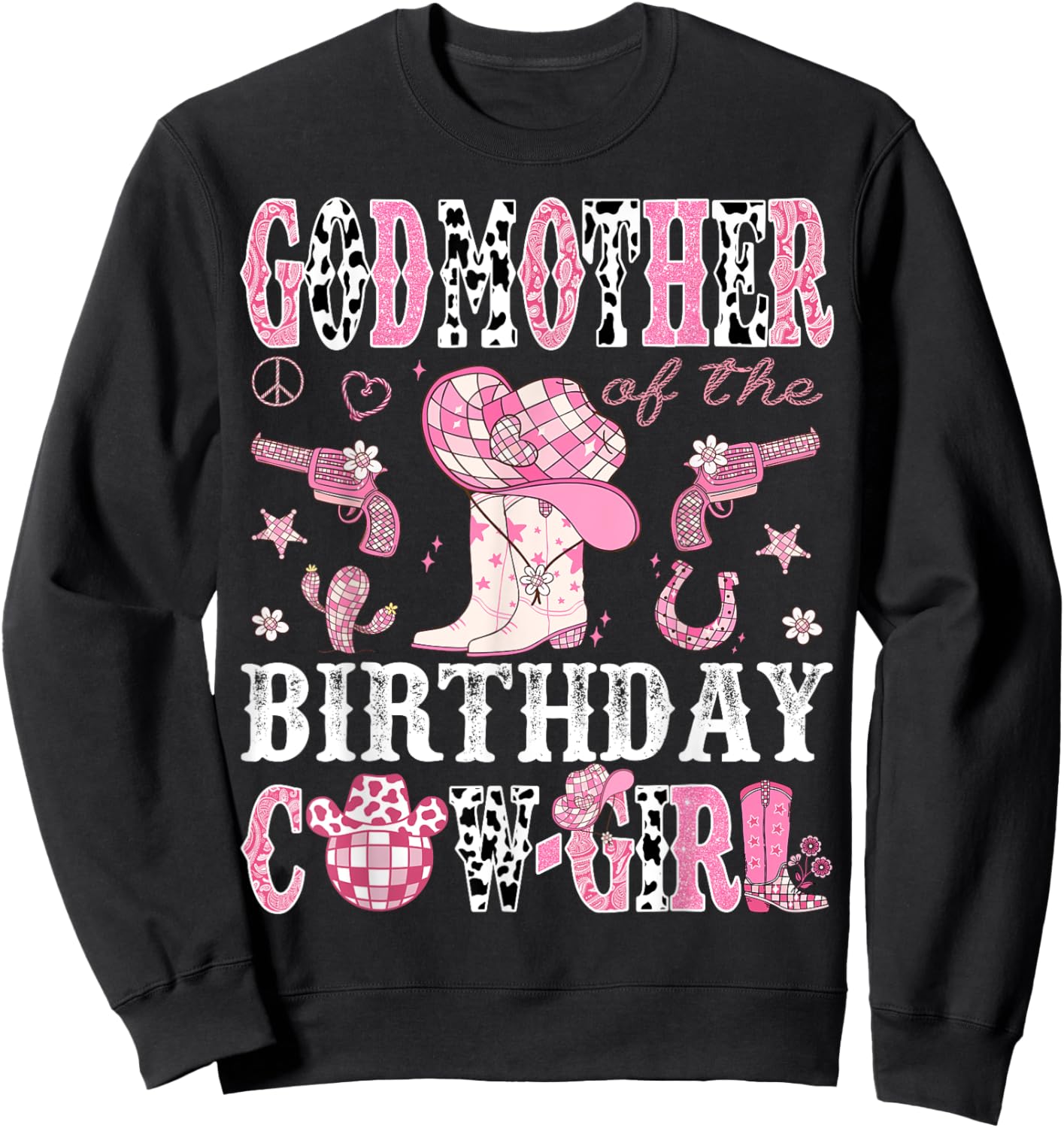 GodMother Of The Birthday Cow-Girl Pink Disco Rodeo Western Sweatshirt - Sweatshirt | Black