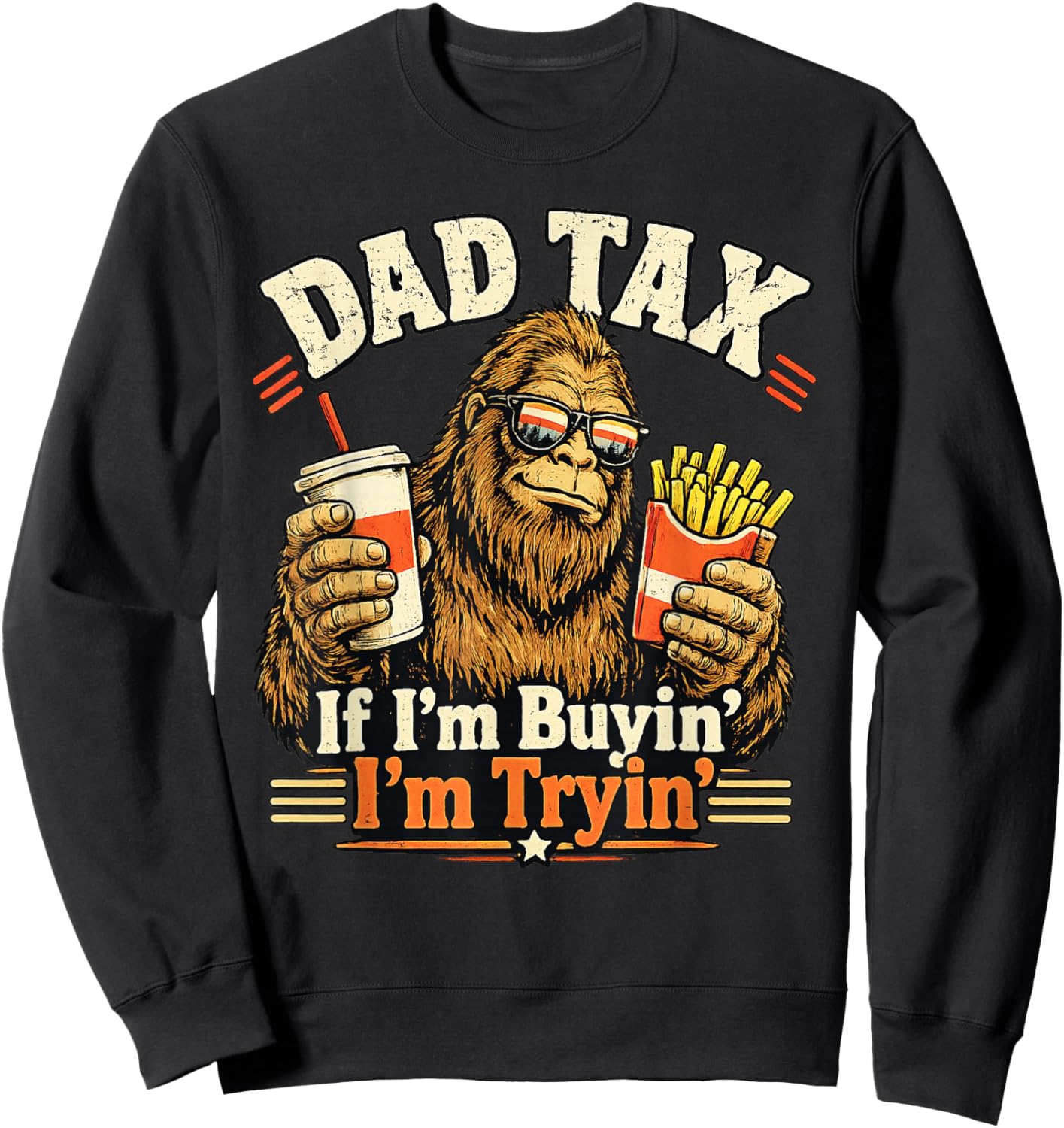 Retro Dad Tax If I'm Buyin' I'm Tryin' Funny Father's Day Sweatshirt - Sweatshirt | Black
