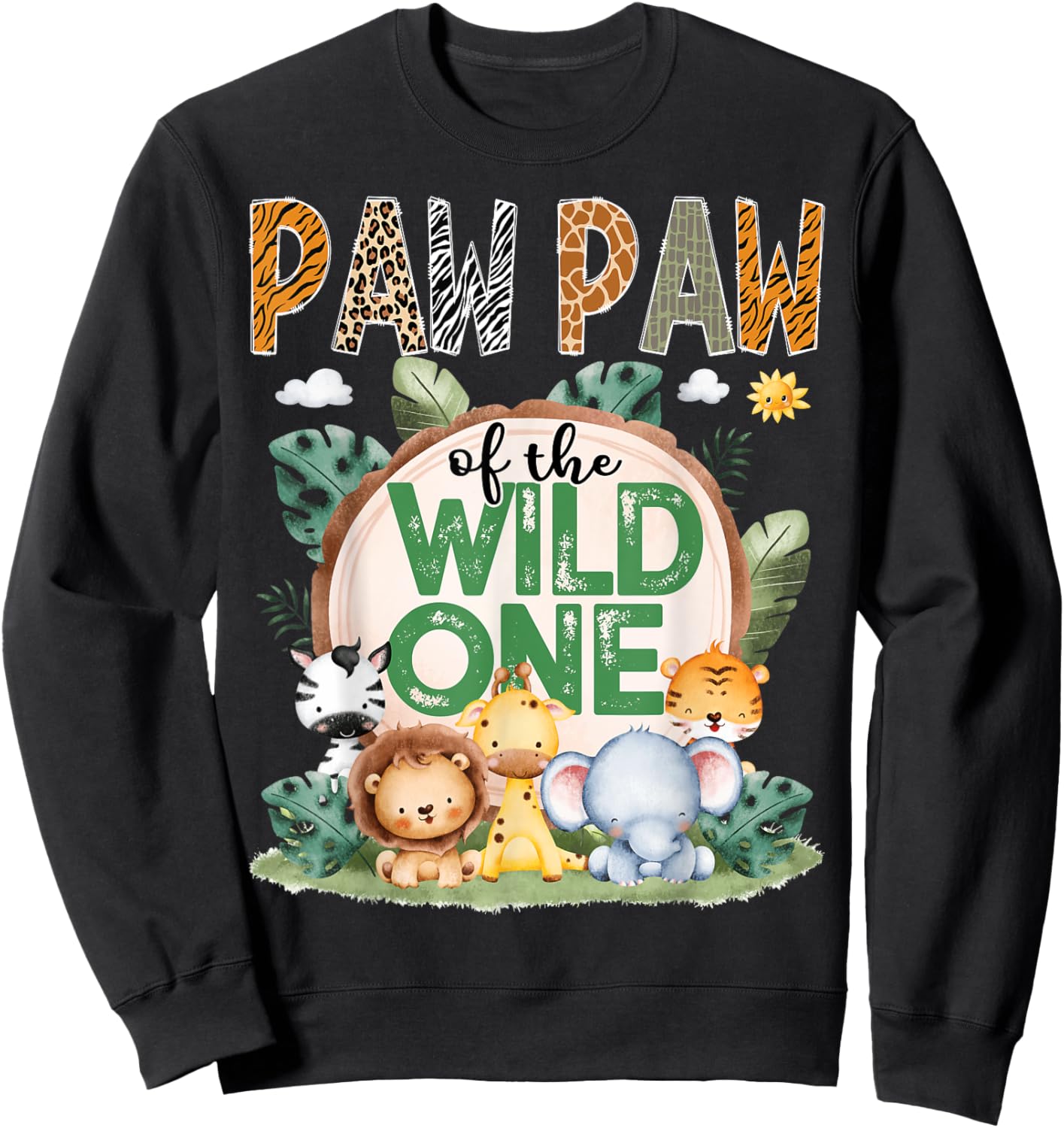 Paw Paw Of The Wild One Safari Jungle 1St Birthday Party Sweatshirt - Sweatshirt | Black