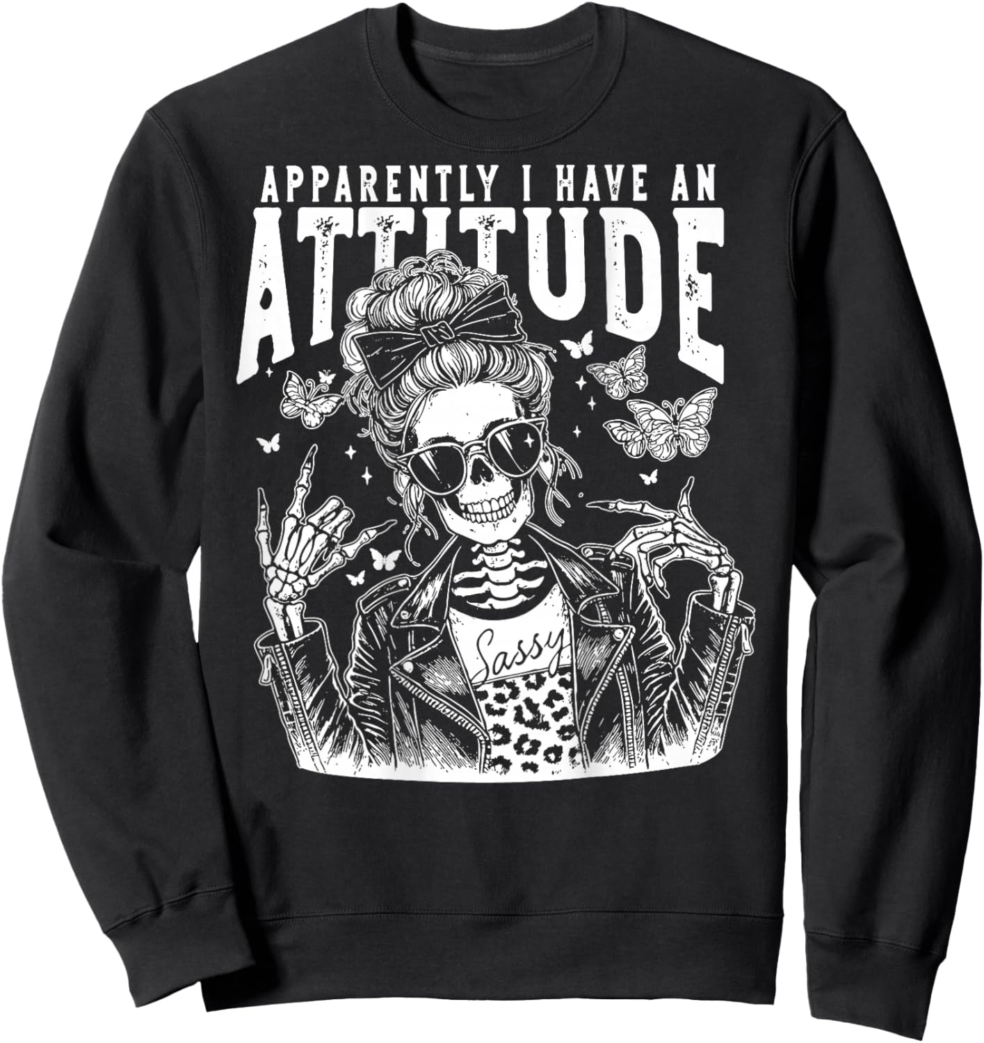 Apparently I Have An Attitude, Funny Skeleton - On Back Sweatshirt - Sweatshirt | Black