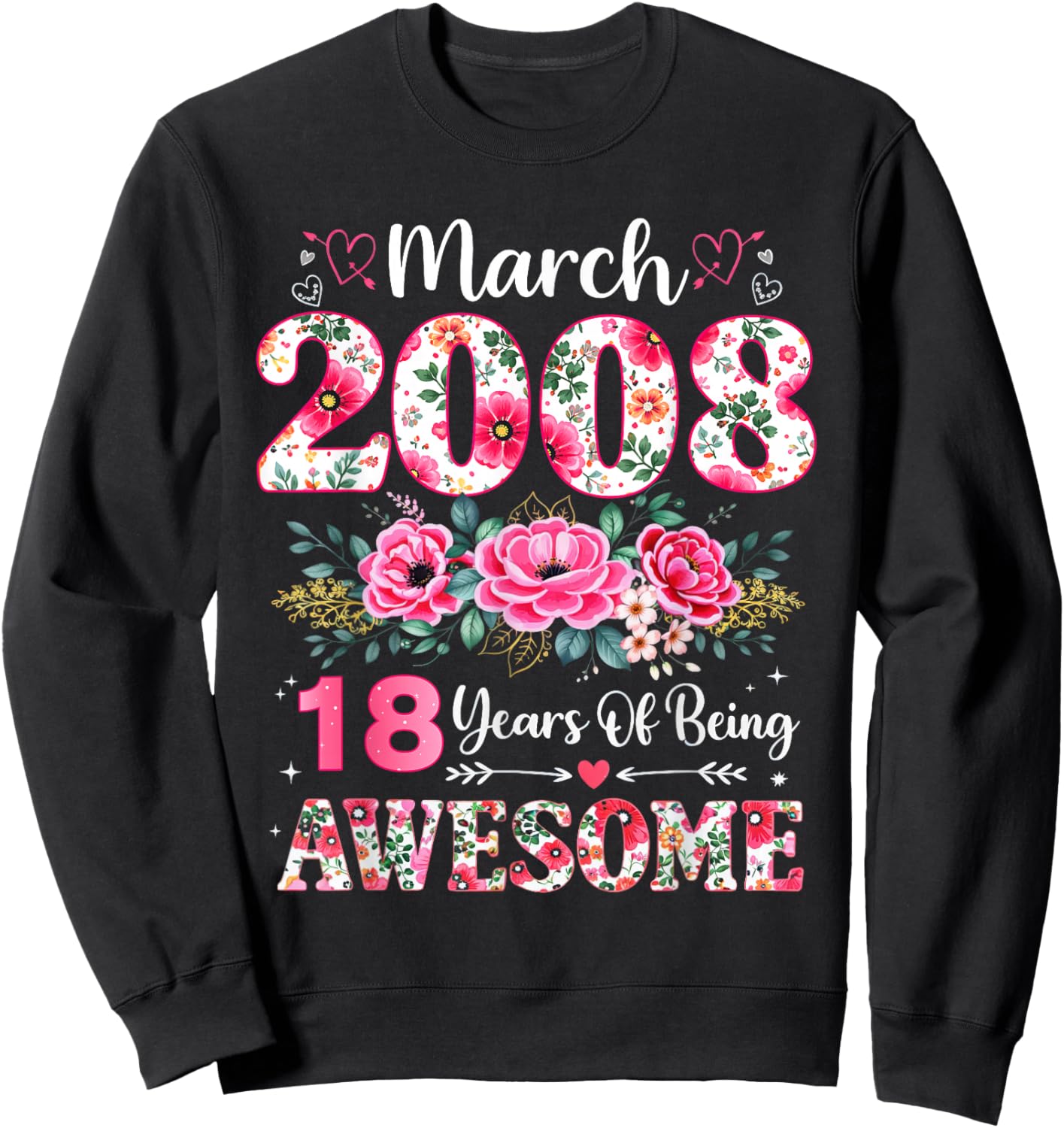 Floral Mars 2008 18 Ans 18e Anniversaire Femme 18 Ans Sweatshirt - Sweatshirt | Black