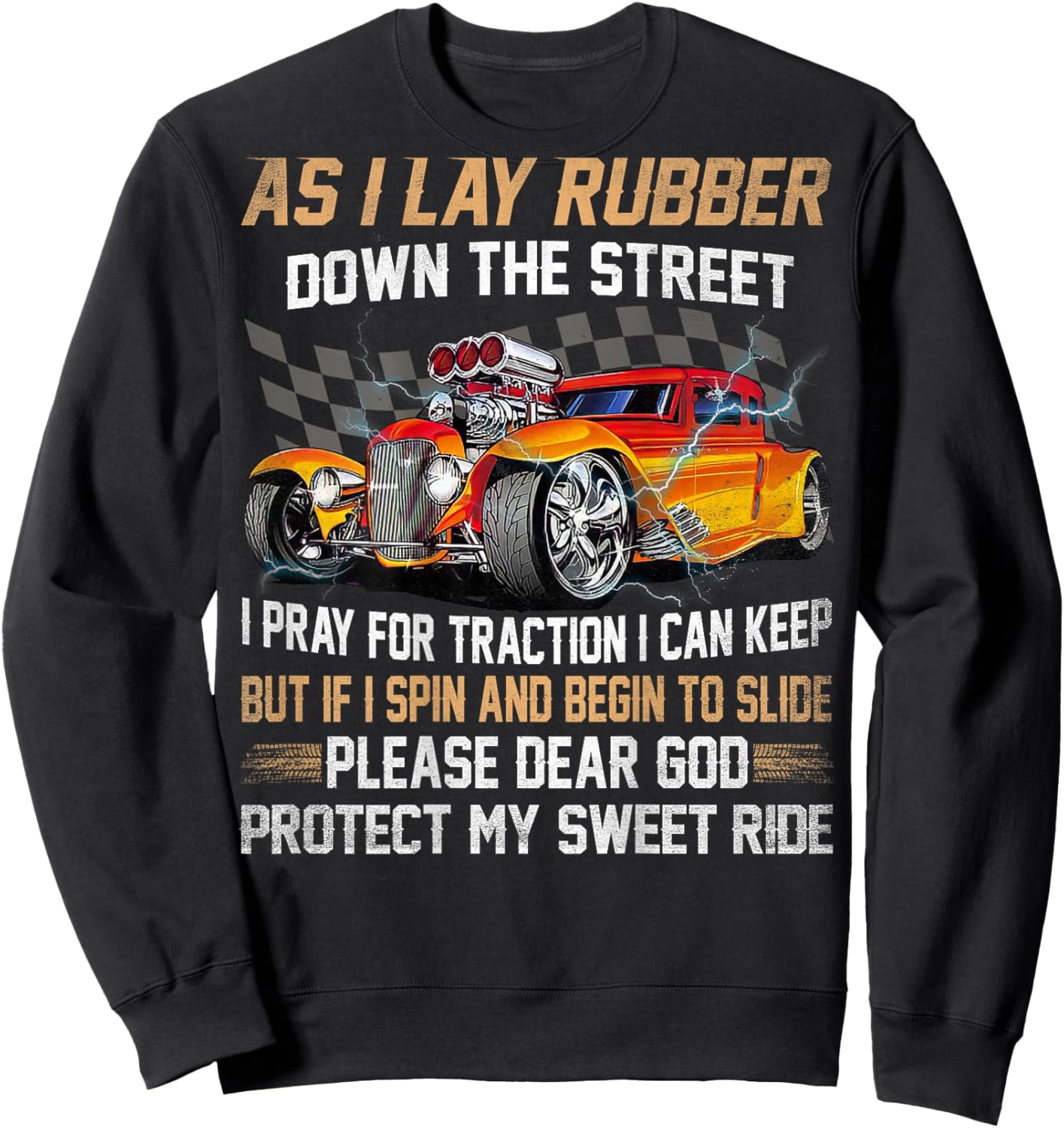 As I Lay Rubber Down The Street Hot Rods Sweatshirt - Sweatshirt | Black