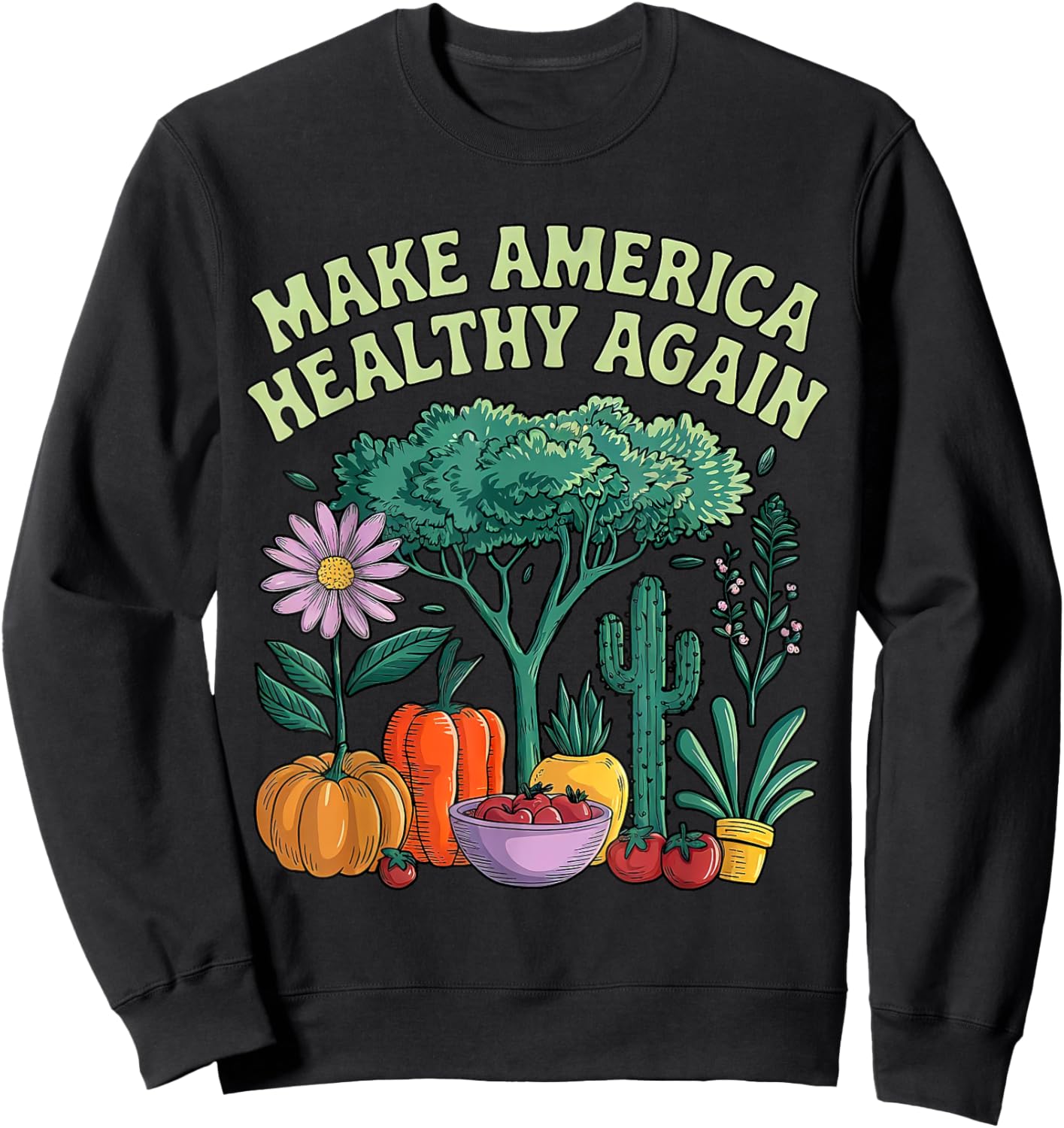 Make America Healthy Again MAHA Funny Men Women Sweatshirt - Sweatshirt | Black