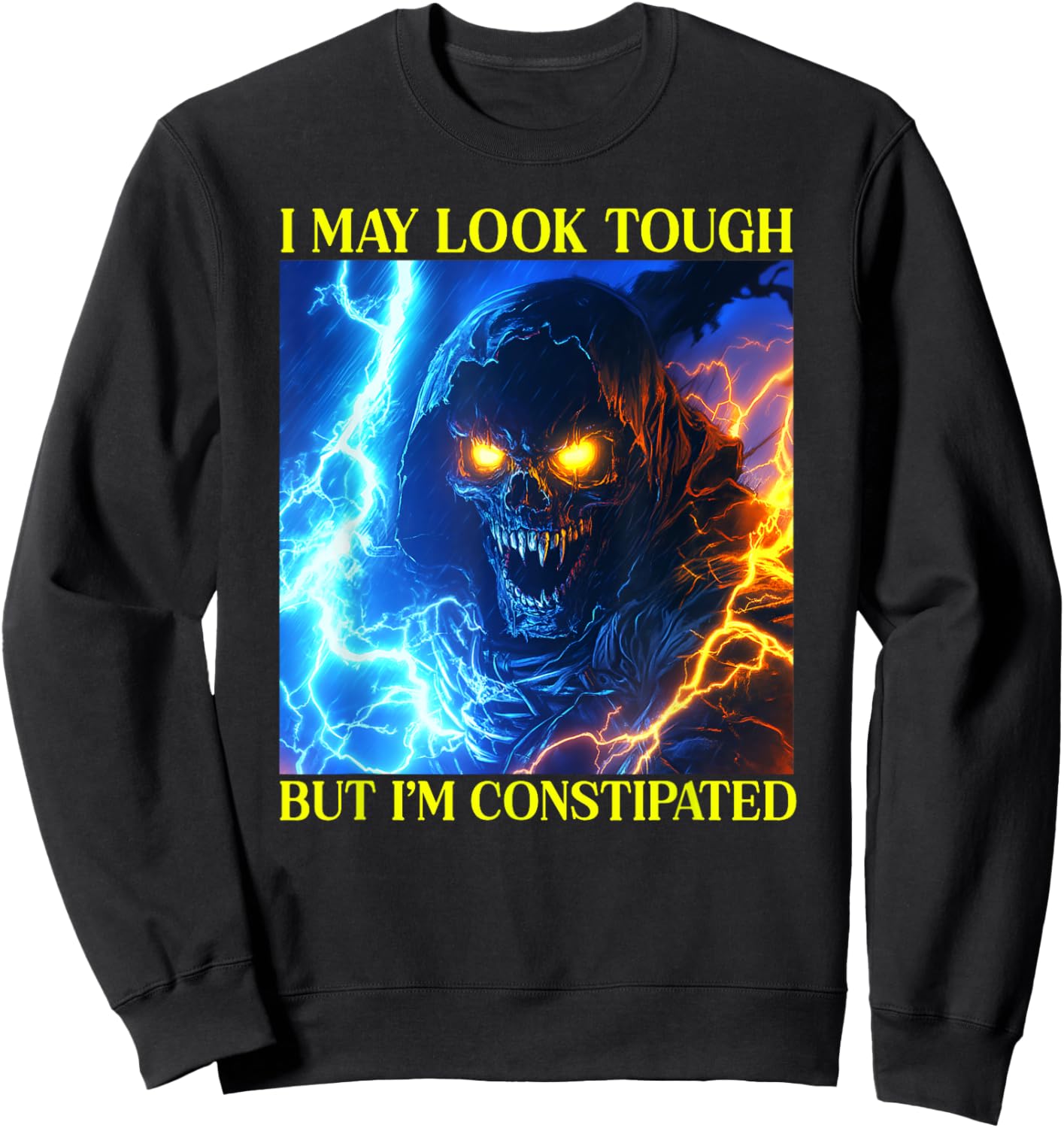 I May Look Tough But I'm Constipated Sweatshirt - Sweatshirt | Black