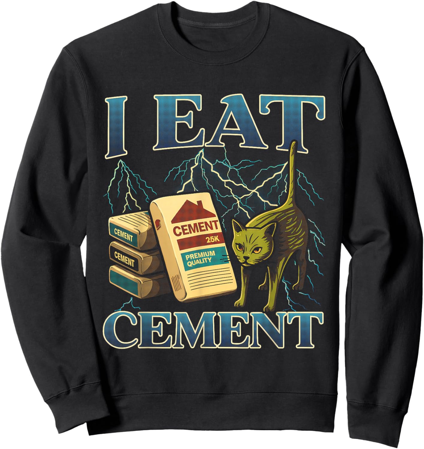 I Eat Cement Funny Cat Meme Gen-Z Internet Slang Kitten Art Sweatshirt - Sweatshirt | Black