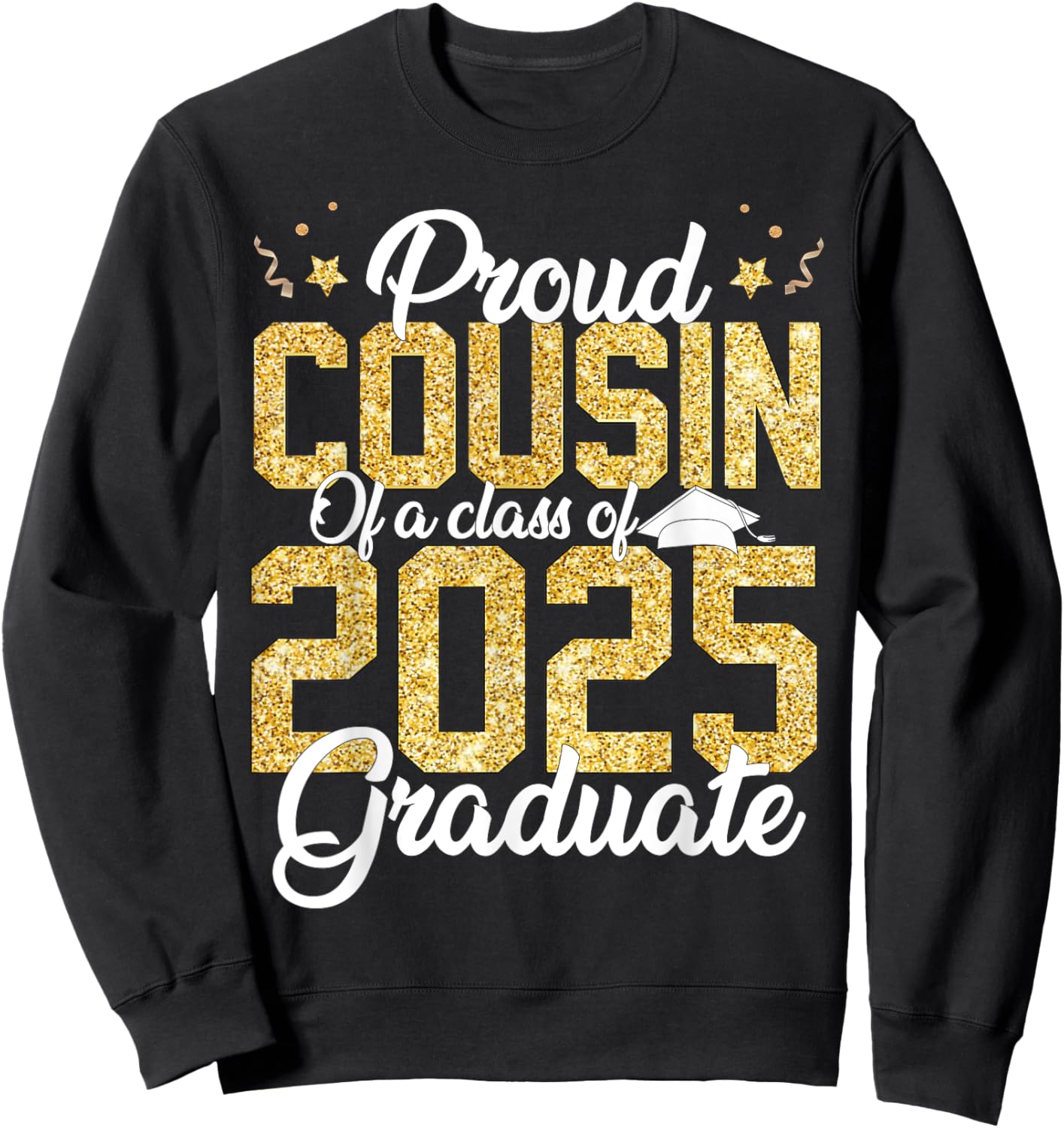Proud Cousin Of a class of 2025 Graduate Senior Graduation Sweatshirt - Sweatshirt | Black