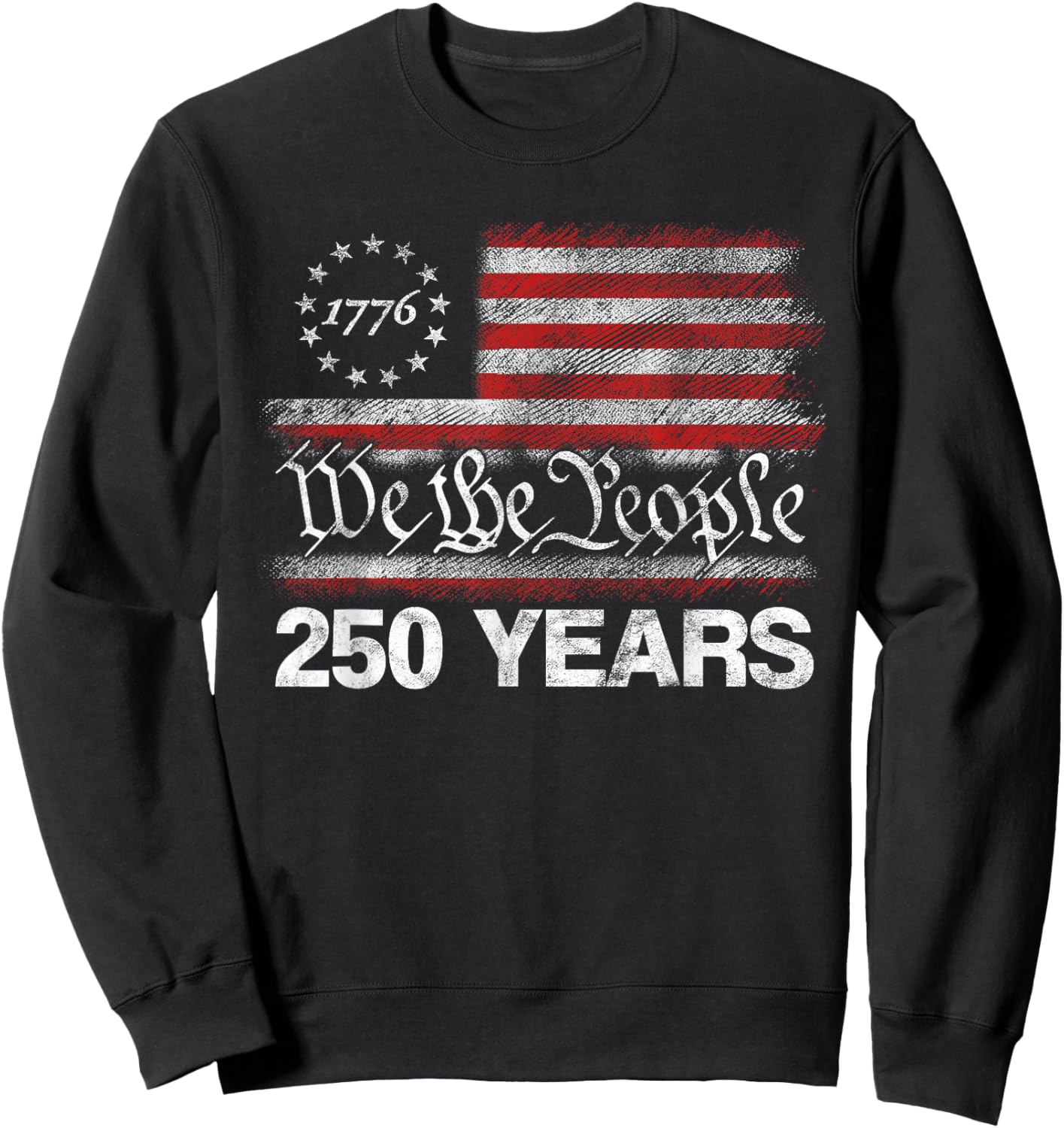 250 Years American 250th Anniversary USA Patriotic 4th July Sweatshirt - Sweatshirt | Black