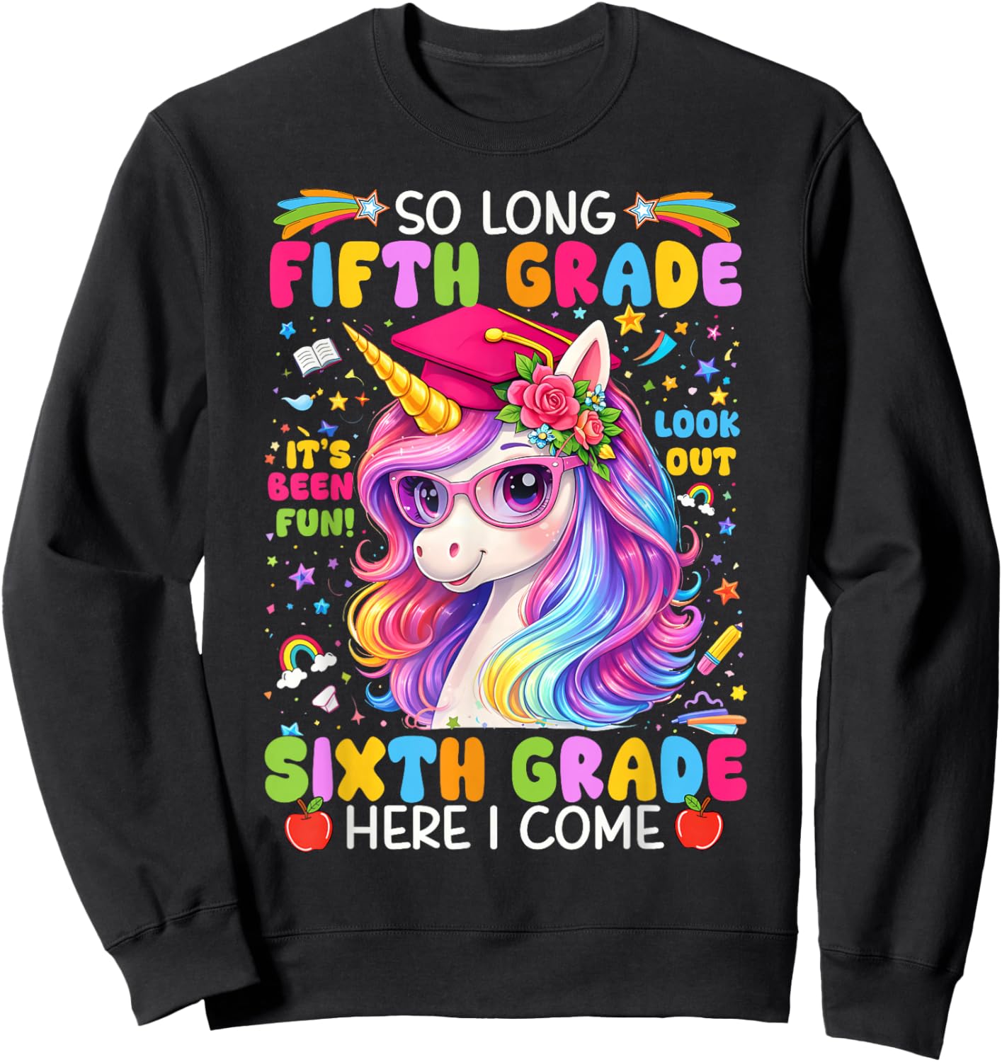So Long 5th Grade Its Been Fun 6th Grade Here I Come Sweatshirt - Sweatshirt | Black