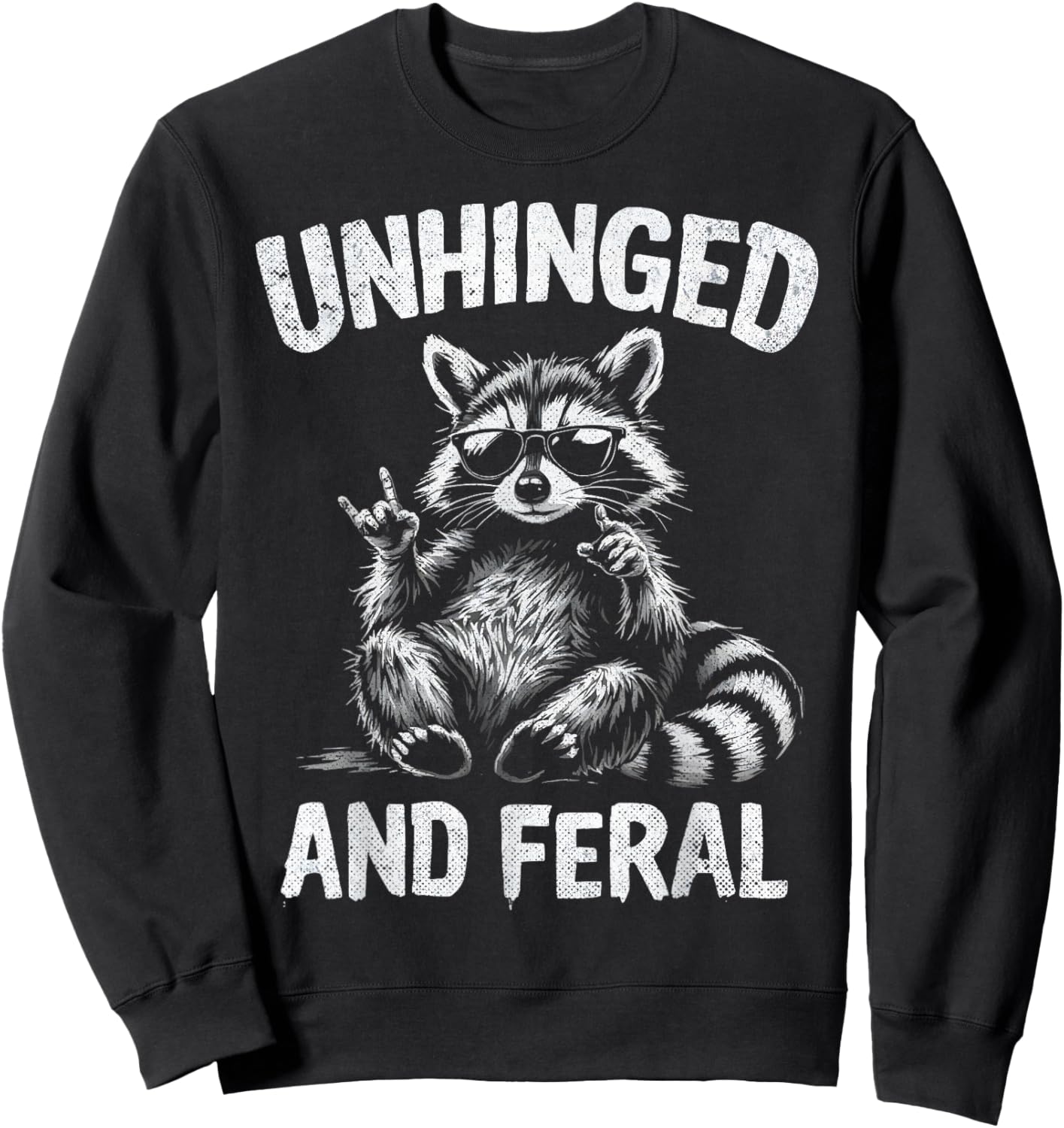 Raccoon Unhinged And Feral Retro Funny Trash Panda Sweatshirt - Sweatshirt | Black