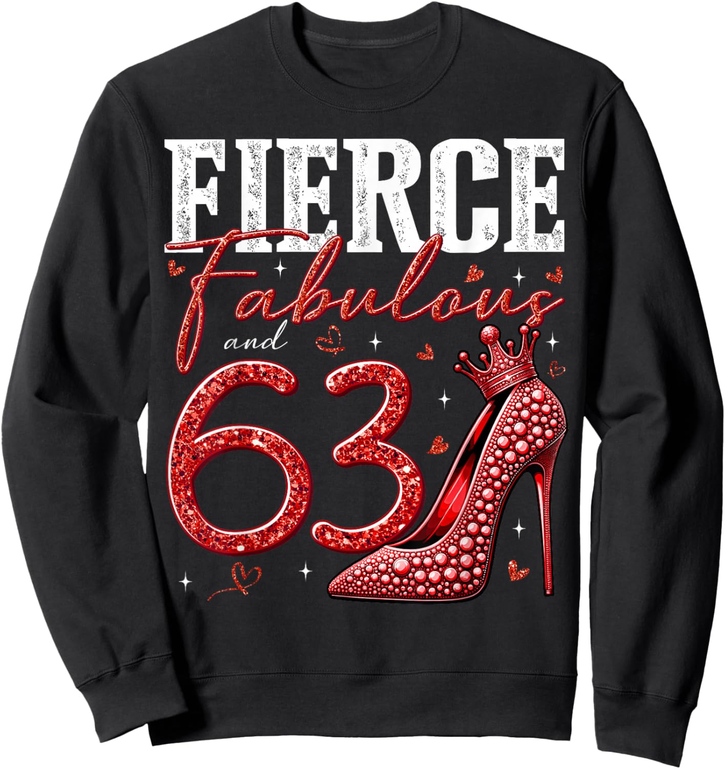 63rd Birthday Fierce Fabulous and 63 Year Old Gifts Heels Sweatshirt - Sweatshirt | Black