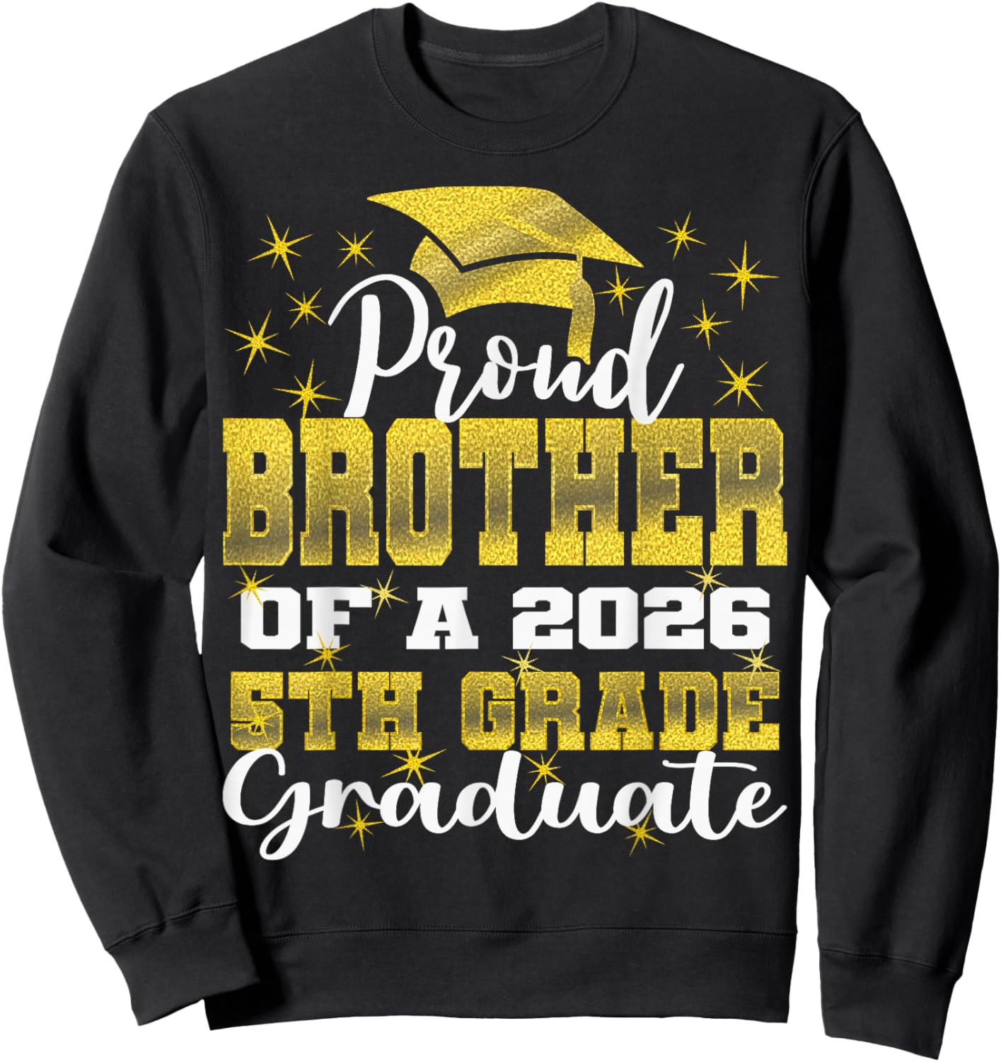 Proud Brother of 5th Grade Graduate 2026 Family Graduation Sweatshirt - Sweatshirt | Black