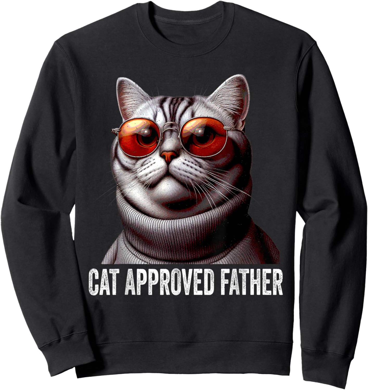 Cat Approved Father Fathers Day Kitten Lover Dad Feline Sweatshirt - Sweatshirt | Black