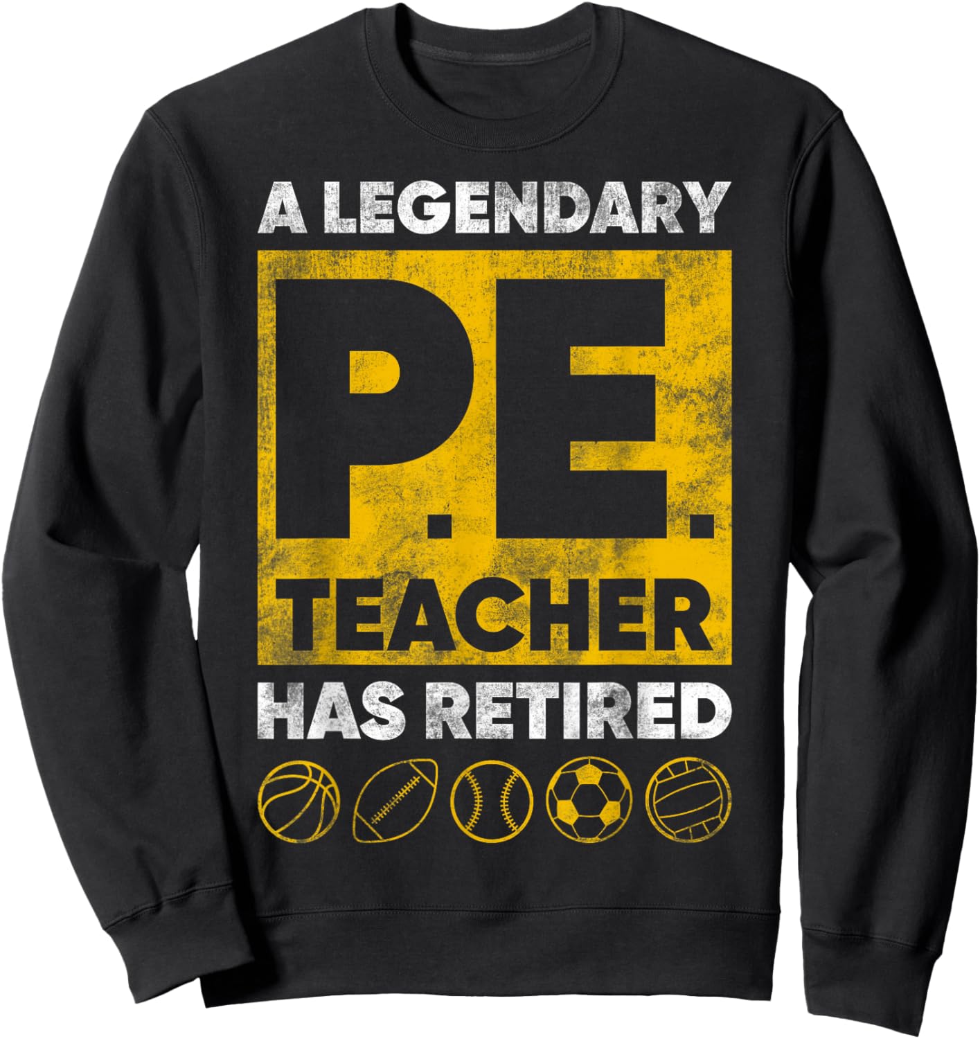 Gym Physical Education A Legendary PE Teacher Has Retired Sweatshirt - Sweatshirt | Black