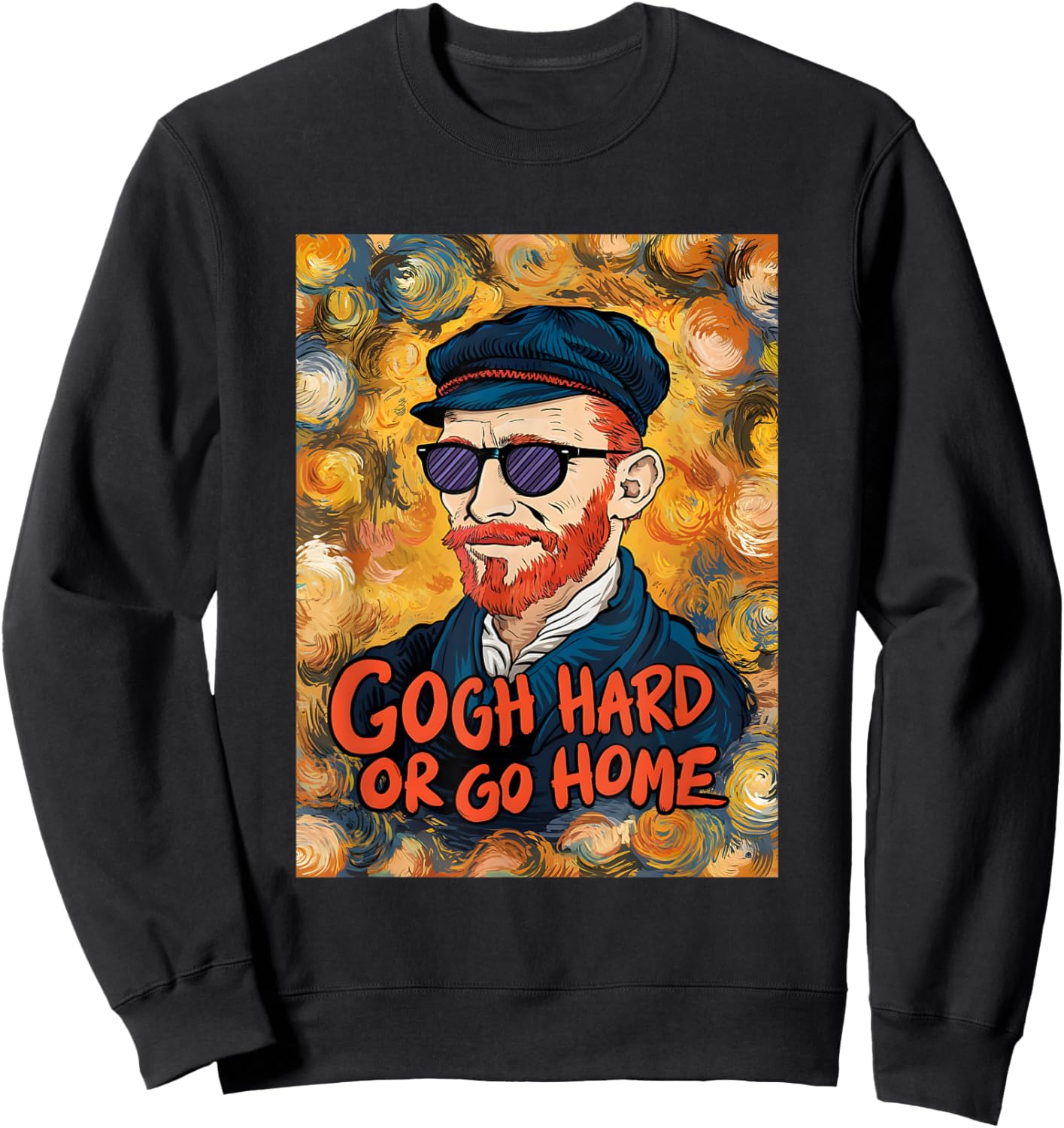 Vincent Van Gogh Hard Or Go Home Artist Humor Pun Sweatshirt - Sweatshirt | Black