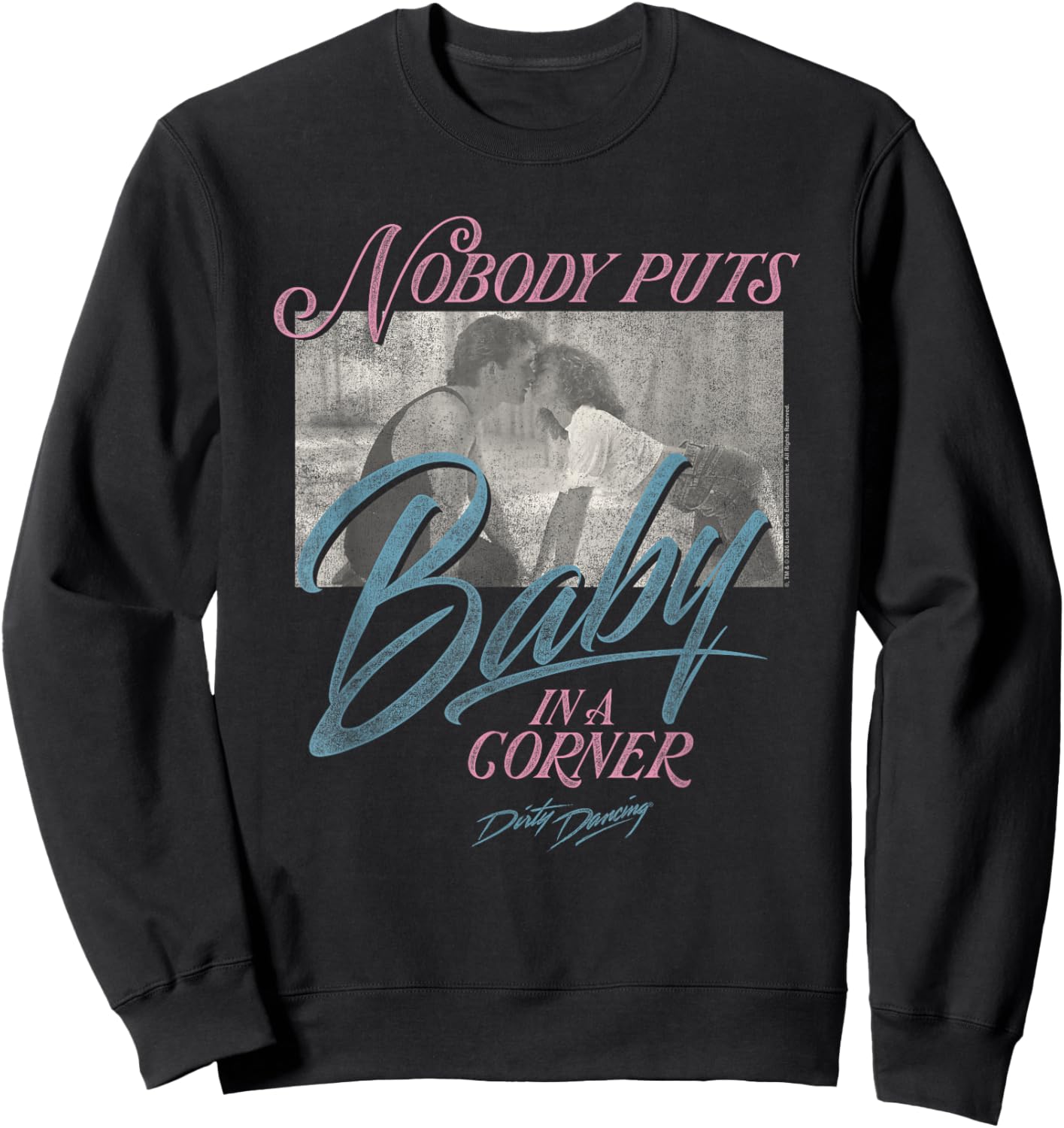 Dirty Dancing Nobody Puts Baby in a Corner Retro RomCom Sweatshirt - Sweatshirt | Black