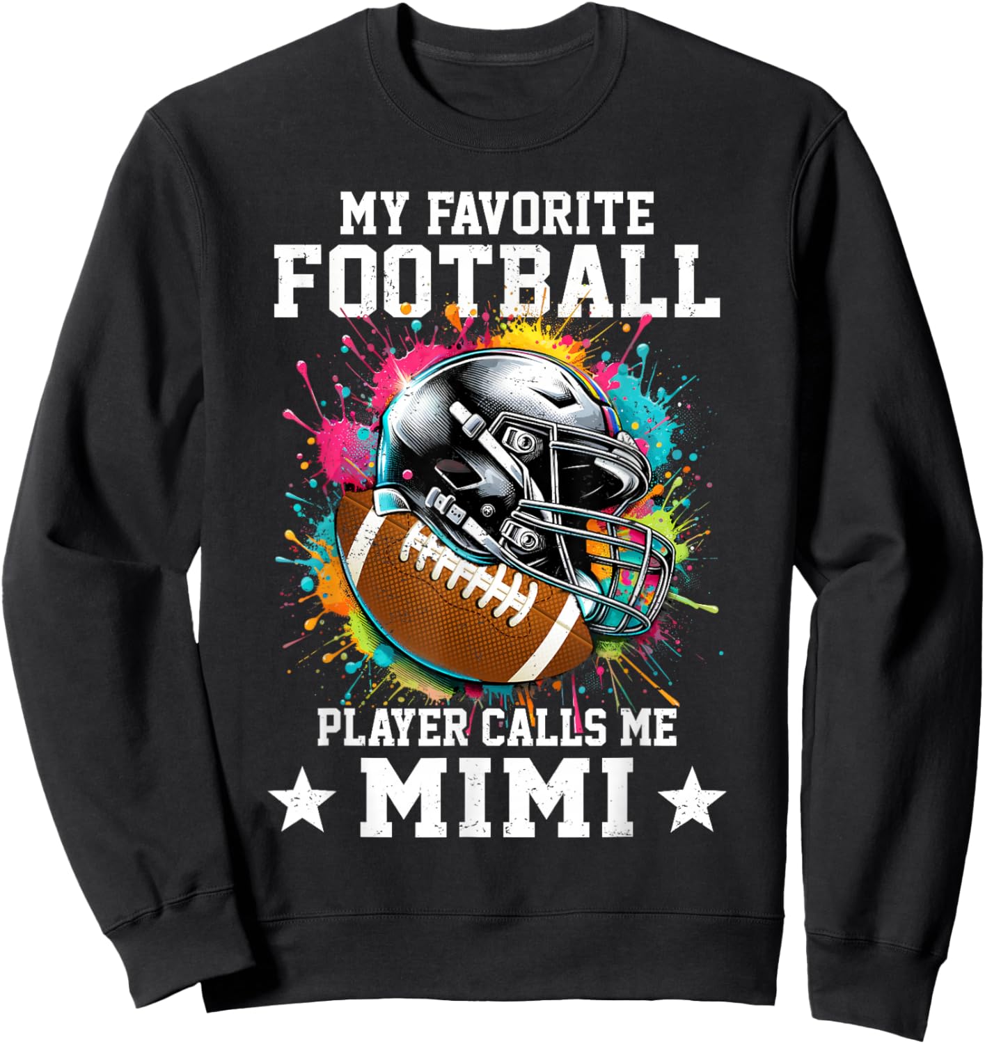 My Favorite Football Player Calls Me Mimi Mothers Day Sweatshirt - Sweatshirt | Black