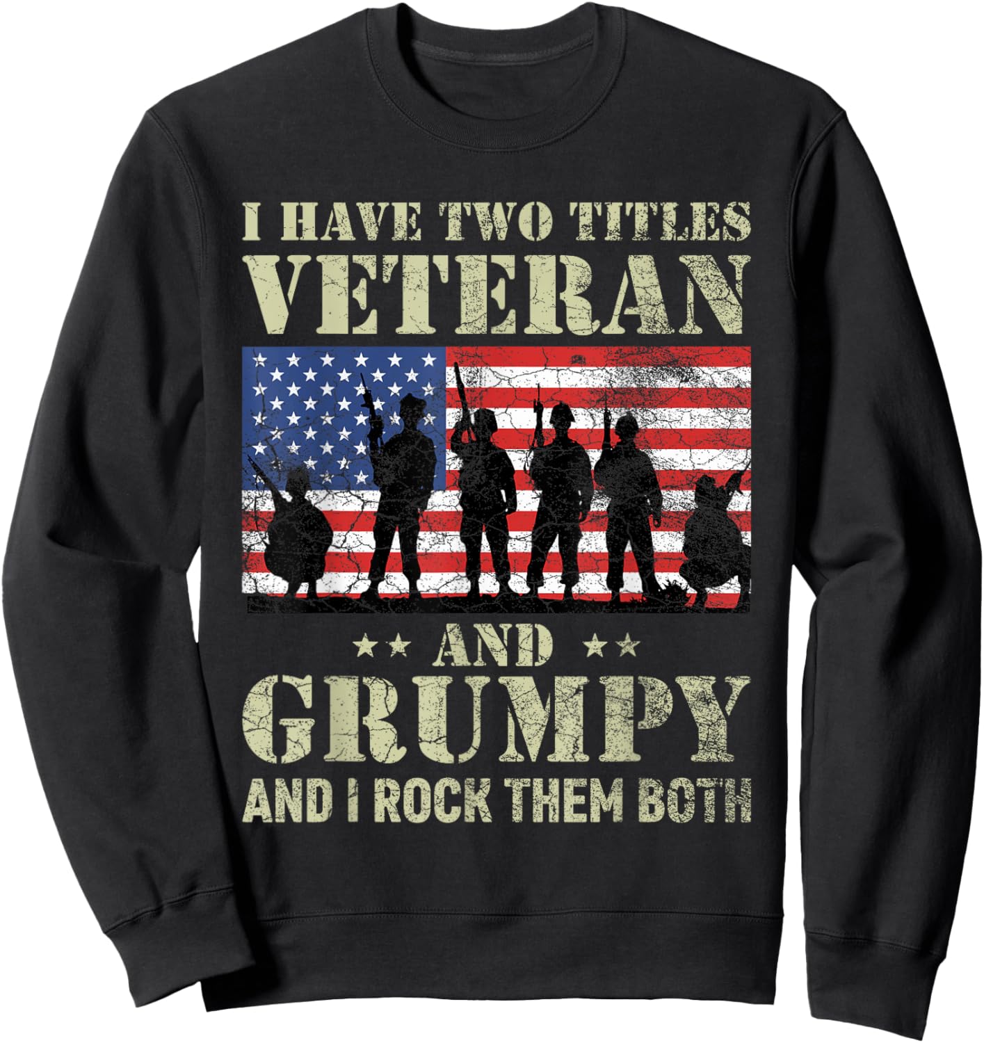I Have Two Titles Veteran And Grumpy Funny Dad Papa Grandpa Sweatshirt - Sweatshirt | Black