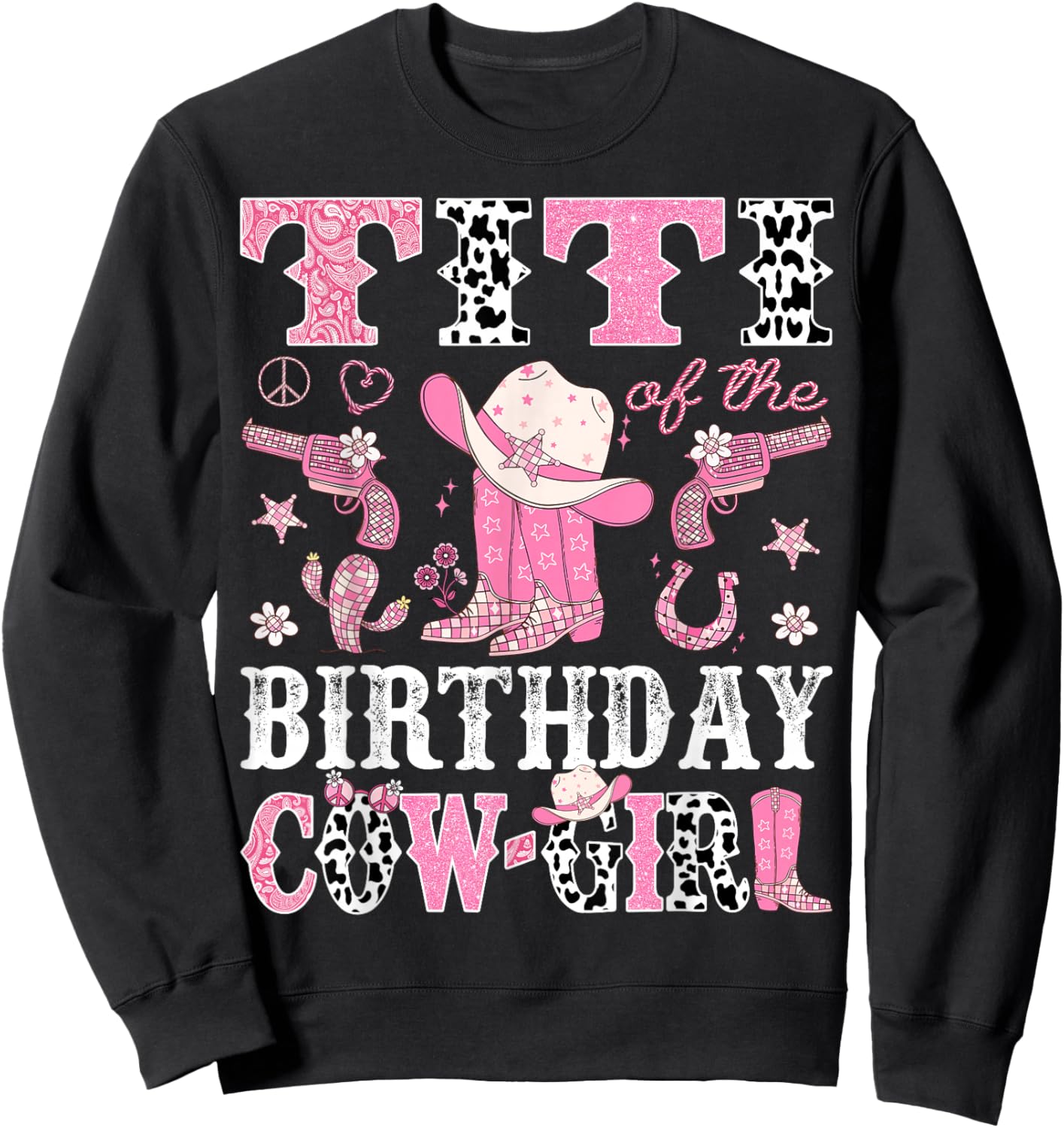 Titi Of The Birthday CowGirl Pink Disco Rodeo Western Sweatshirt - Sweatshirt | Black