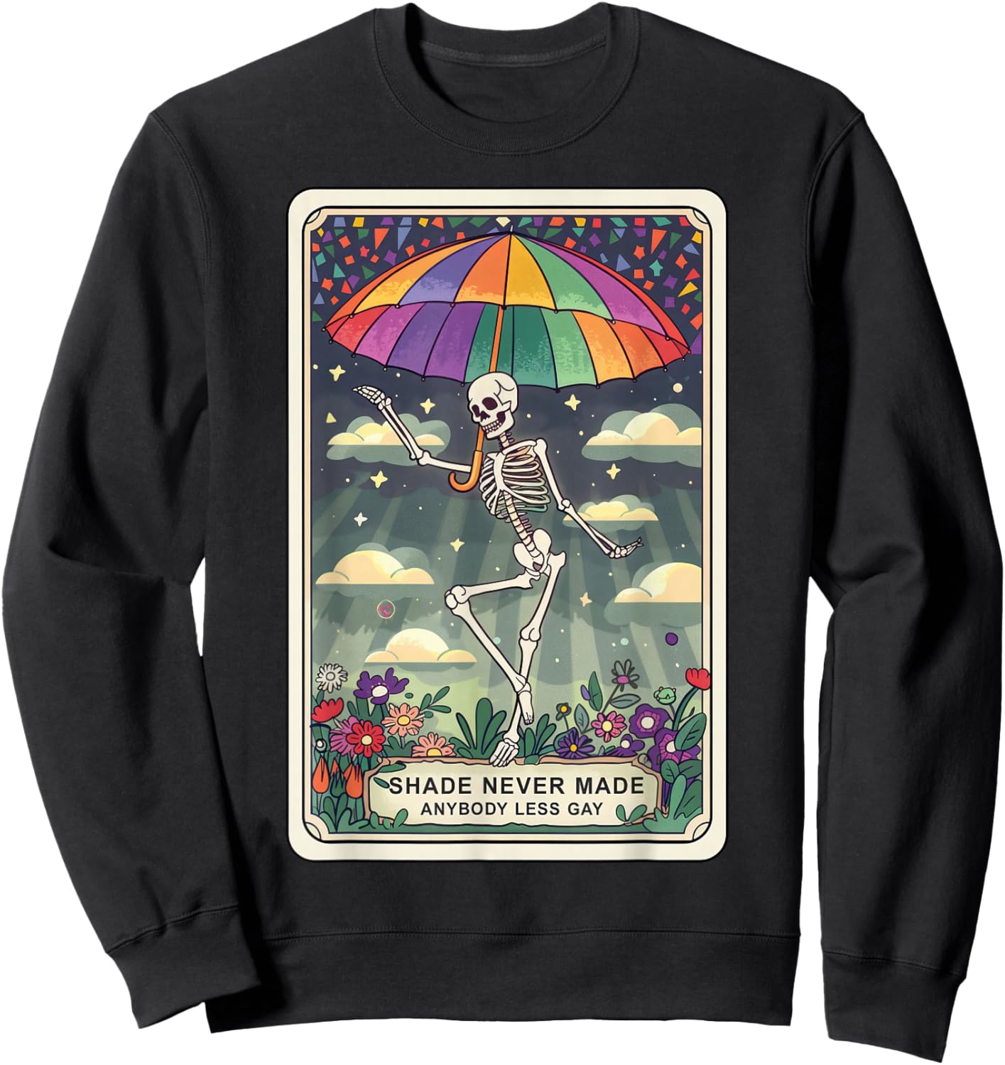 Shade Never Made Anyone Less Gay Pride Tarot Card Skeleton Sweatshirt - Sweatshirt | Black