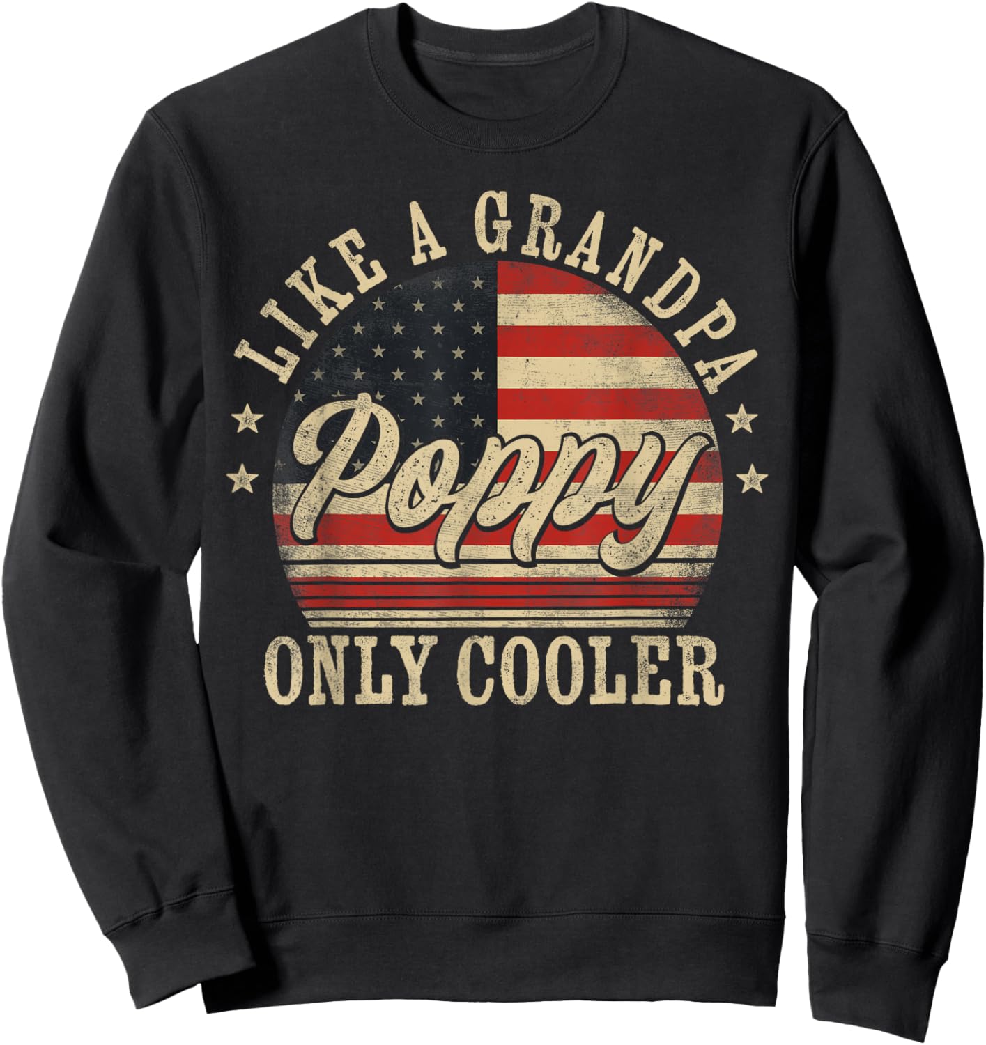 Poppy Like a Grandpa Only Cooler Poppy Father's Day Sweatshirt - Sweatshirt | Black