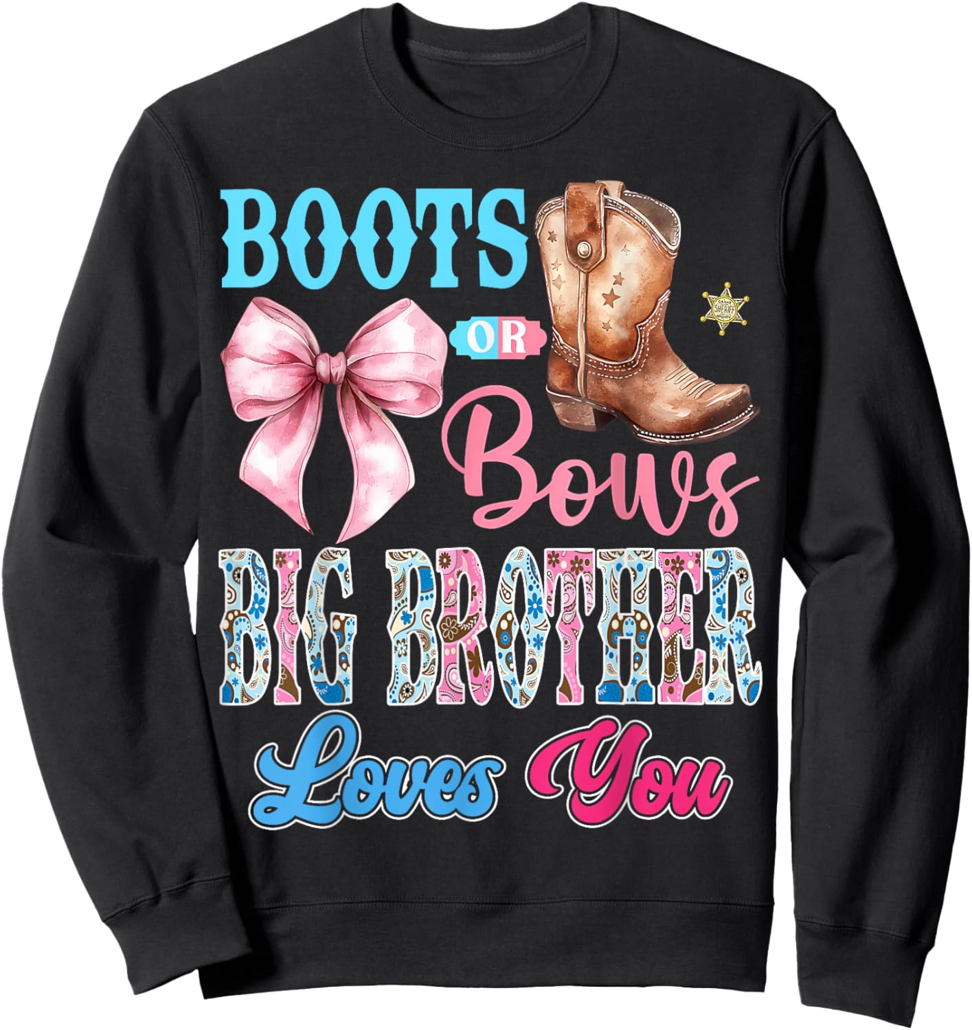 Boots or Bows Big Brother Loves You Gender Reveal Party Sweatshirt - Sweatshirt | Black