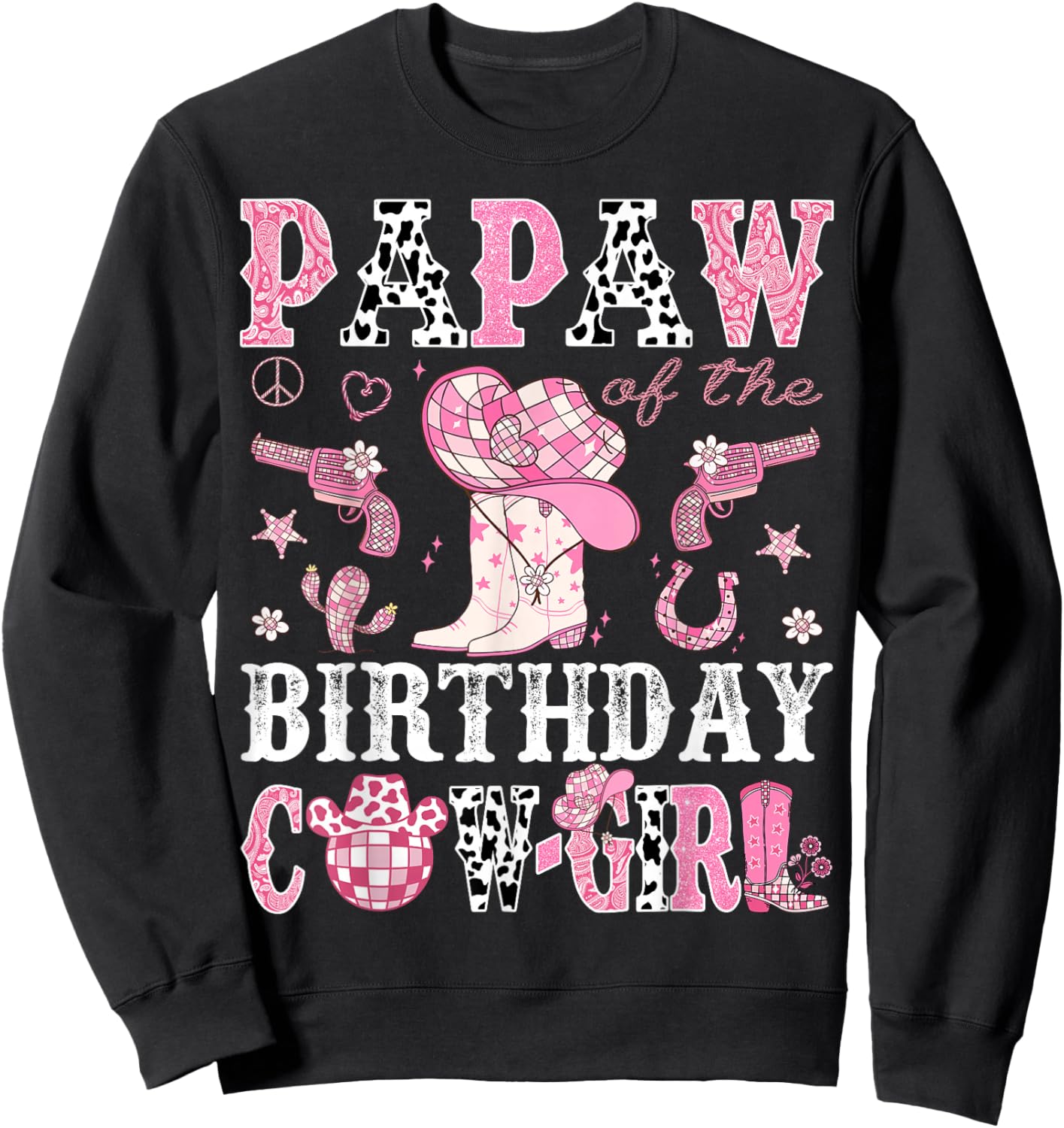 Papaw Of The Birthday Cow-Girl Pink Disco Rodeo Western Sweatshirt - Sweatshirt | Black
