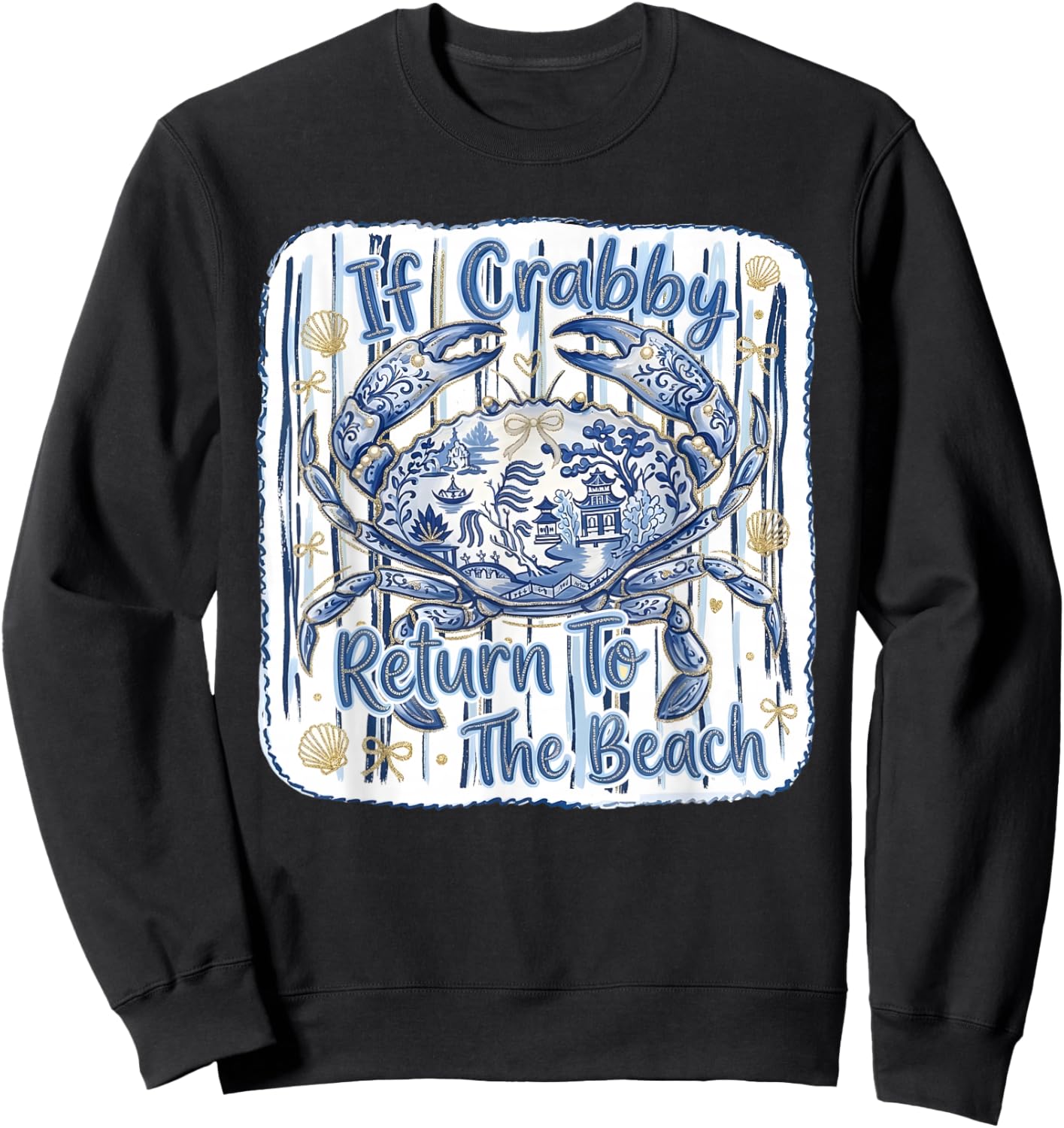 Funny Coastal Beachy If Crabby Please Return to The Beach Sweatshirt - Sweatshirt | Black