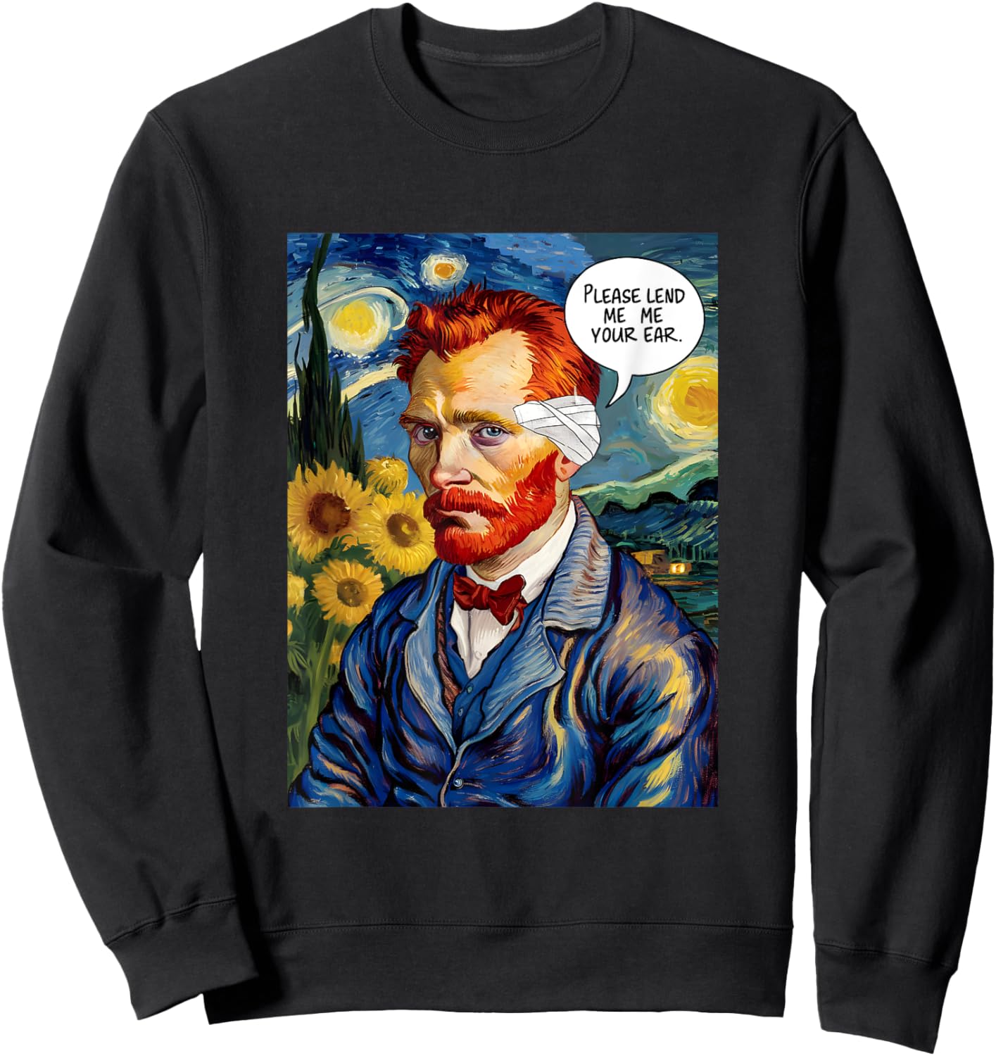 Vincent Van Gogh Please Lend Me Your Ear Artist Humor Pun Sweatshirt - Sweatshirt | Black