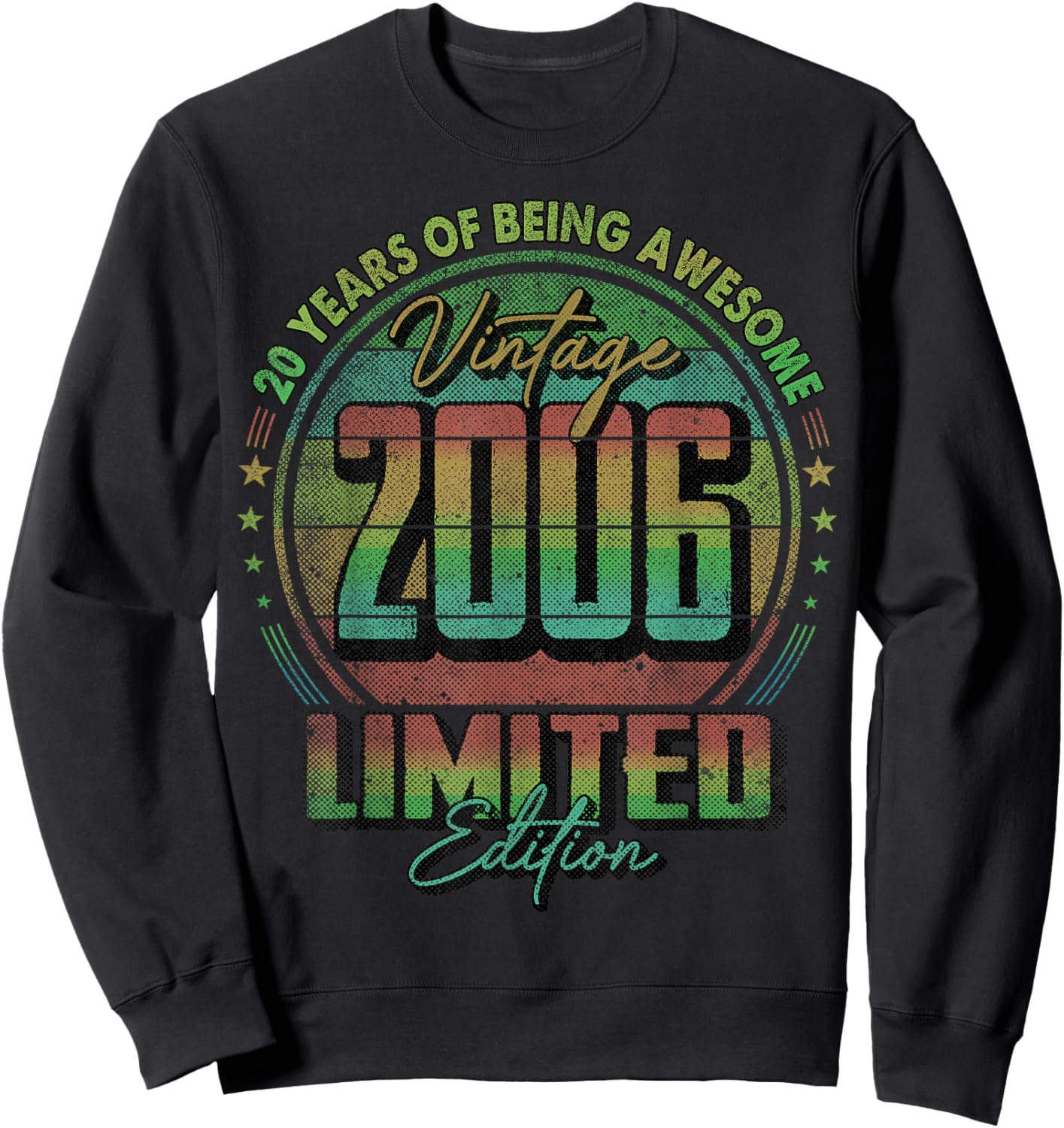 Vintage 2006 Limited Edition Shirt 20 Year Old 20th Birthday Sweatshirt - Sweatshirt | Black