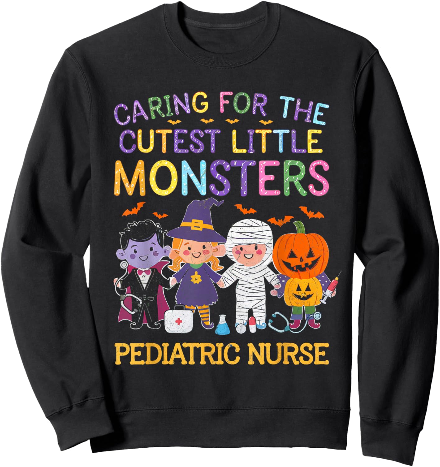 Caring For The Cutest Little Monsters Peds Nurse Halloween Sweatshirt - Sweatshirt | Black