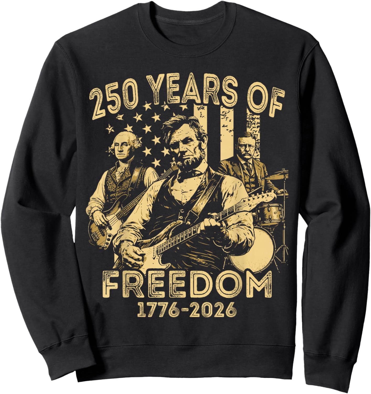 Abraham Lincoln Playing Guitar 4th July 250th Anniversary Sweatshirt - Sweatshirt | Black