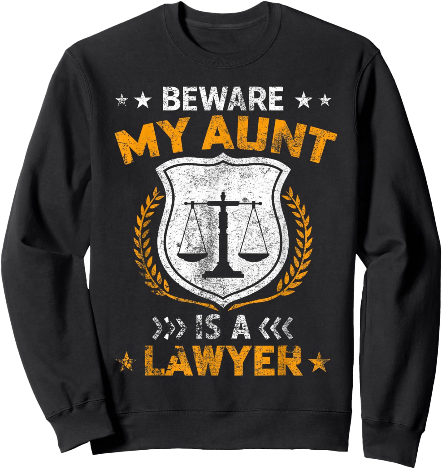 Beware My Aunt Is A Lawyer Funny Attorney Happy Mothers Day Sweatshirt - Sweatshirt | Black