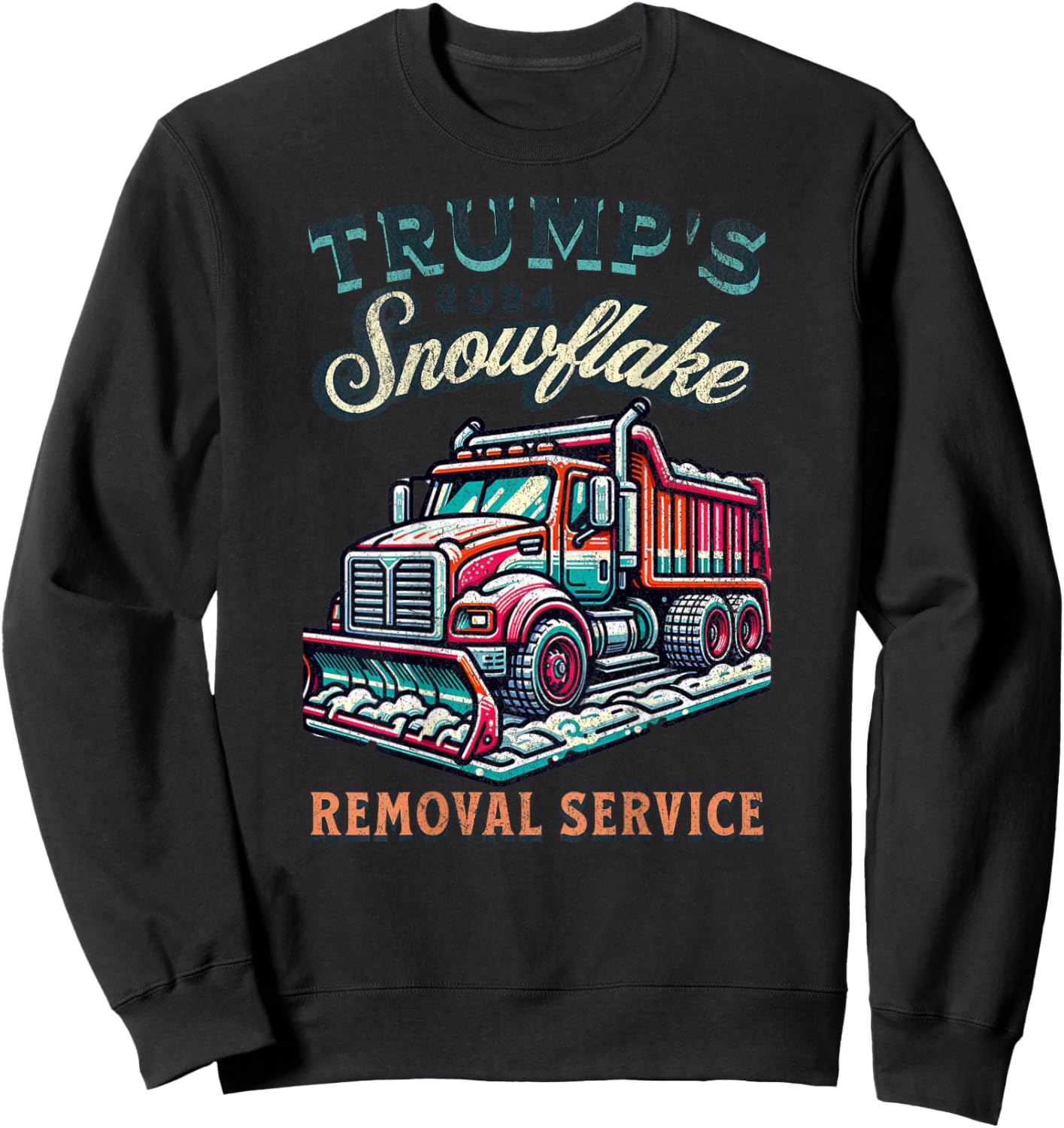 Trump Gag Gifts Funny Trumps Snowflake Removal Service Art Sweatshirt - Sweatshirt | Black