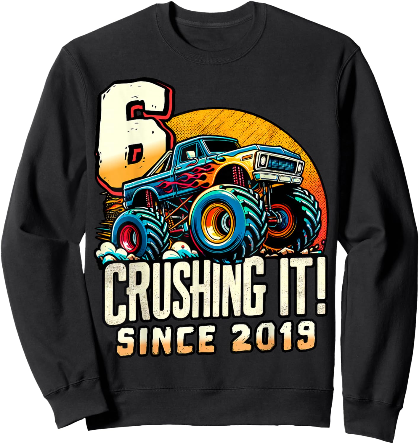 Birthday Monster Truck 6 year Old Boys 6th Party Born 2019 Sweatshirt - Sweatshirt | Black