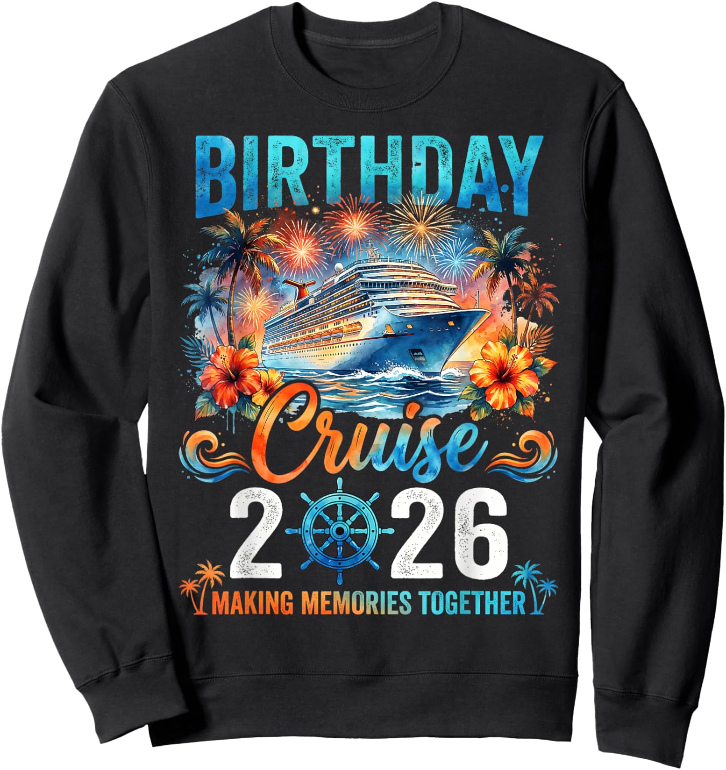 Birthday Cruise 2026 Party Cruise Birthday Trip Vacation Sweatshirt - Sweatshirt | Black