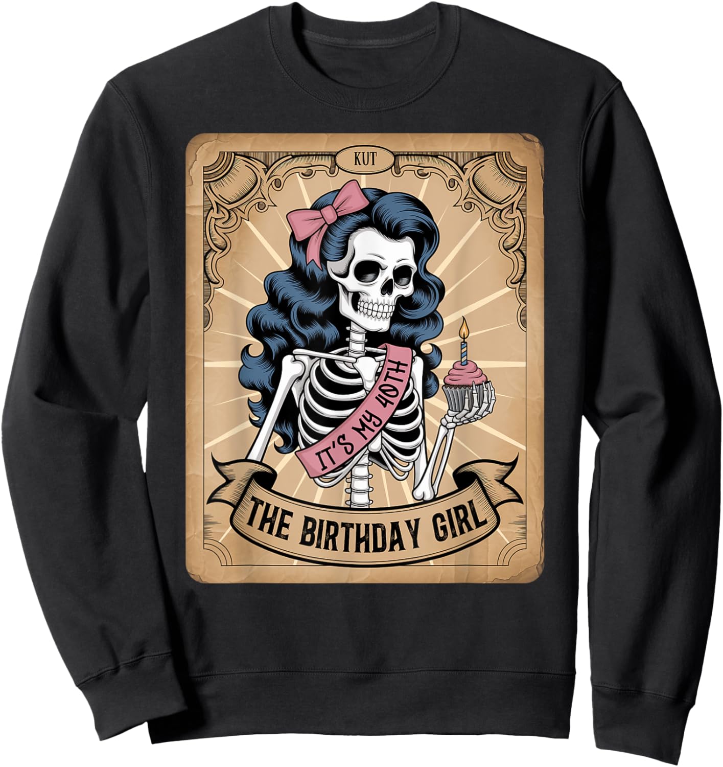 It's My 40th Birthday Tarot Card Funny Skeleton Birthday Sweatshirt - Sweatshirt | Black