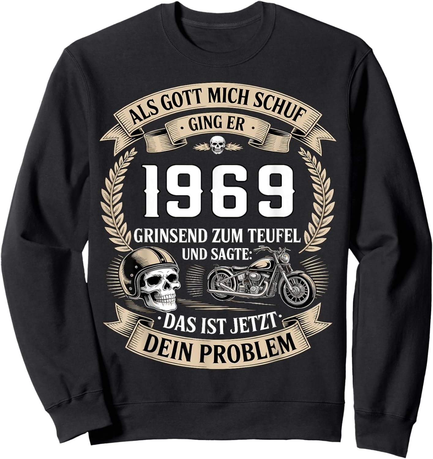 with German Text "Als Gott Mich Schuf 1969 Das Ist Jetzt Dein Problem" [ Sweatshirt - Sweatshirt | Black