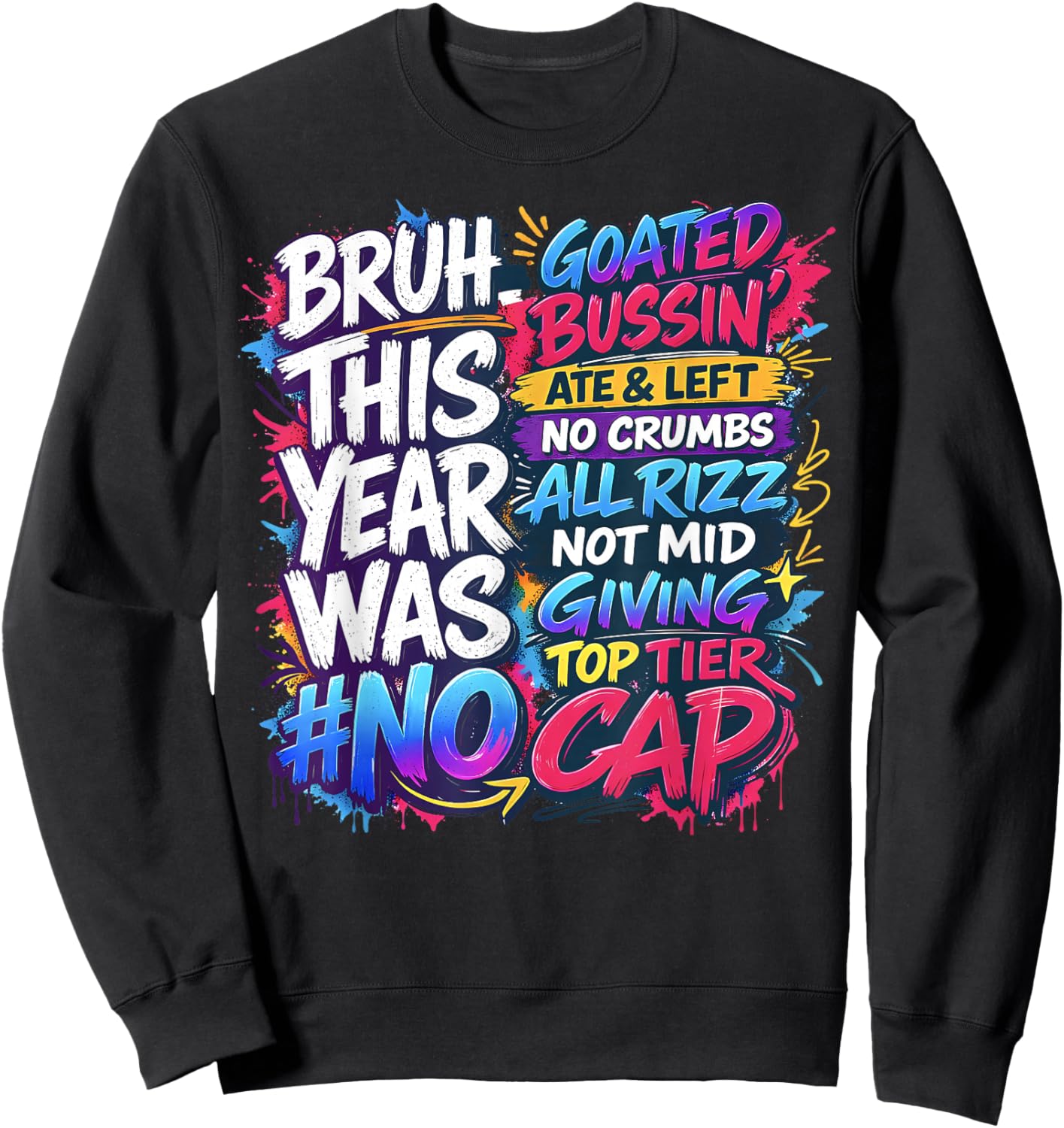 Last Day of School Bruh This Year was Goated No Cap Sweatshirt - Sweatshirt | Black