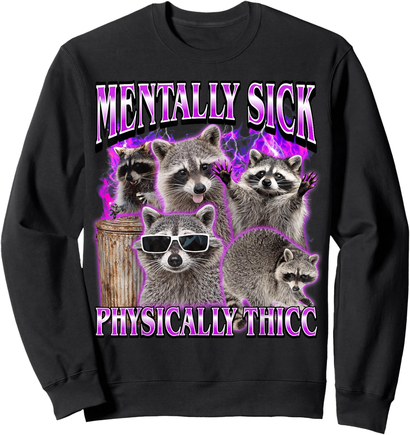 Physically Thicc Funny Raccoon Meme Bootleg 90s Sweatshirt - Sweatshirt | Black