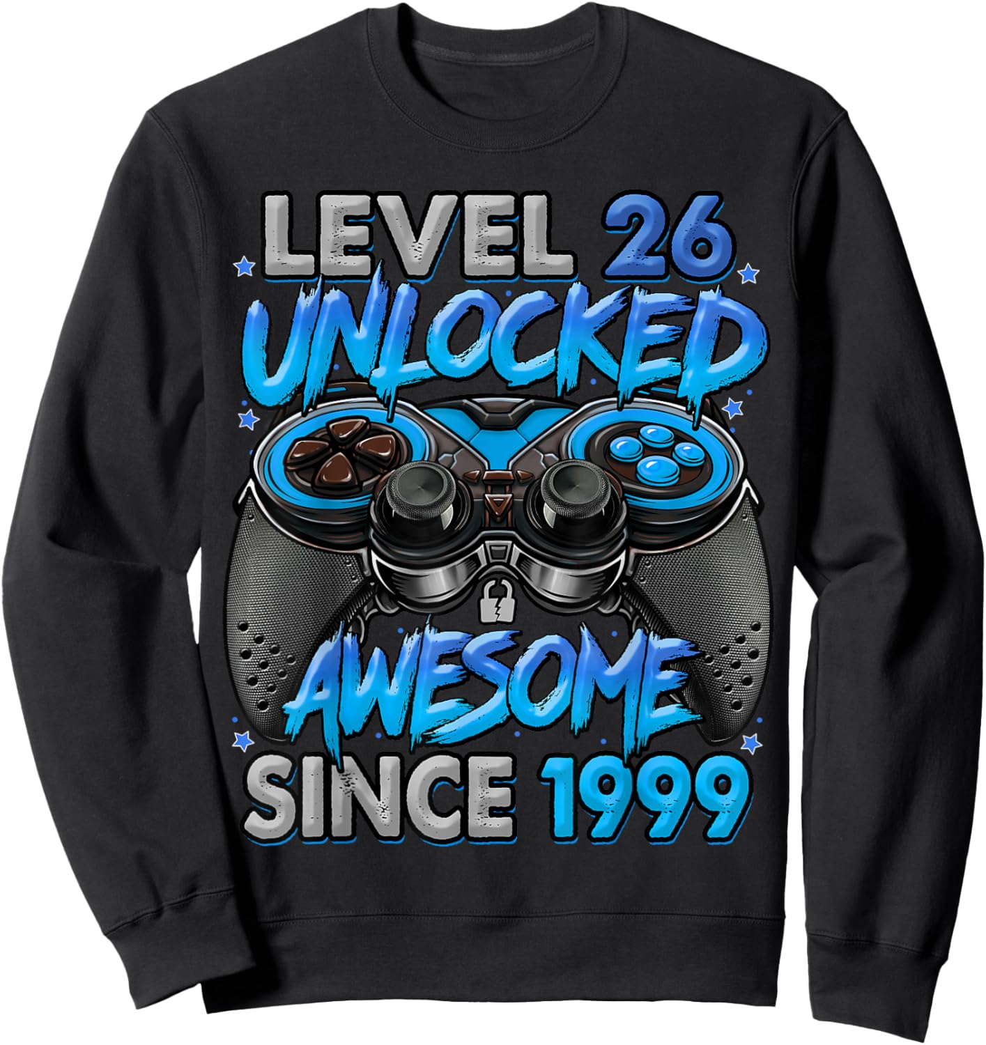 Level 26 Unlocked Awesome Since 1999 26th Birthday Gaming Sweatshirt - Sweatshirt | Black