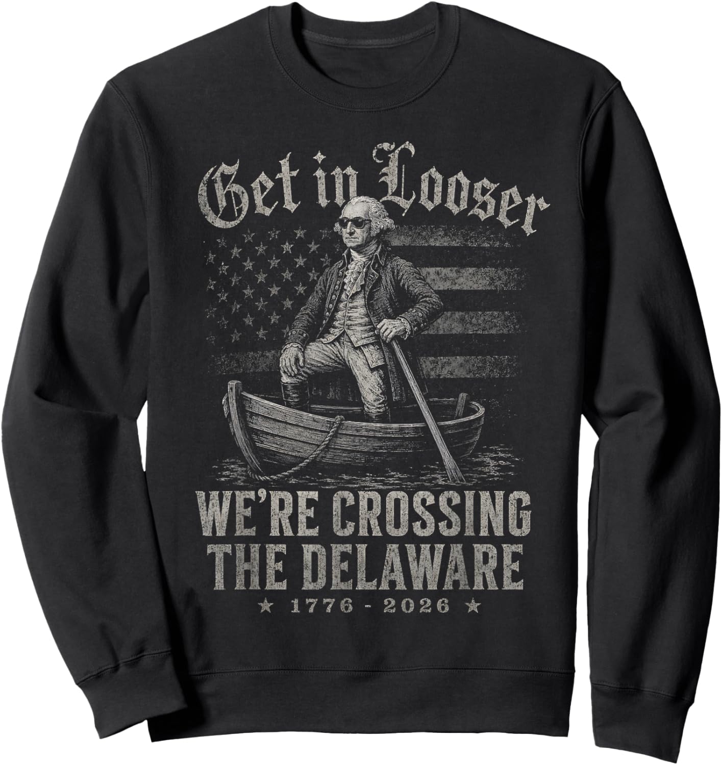 George Washington Patriotic Men We're Crossing The Delaware Sweatshirt - Sweatshirt | Black