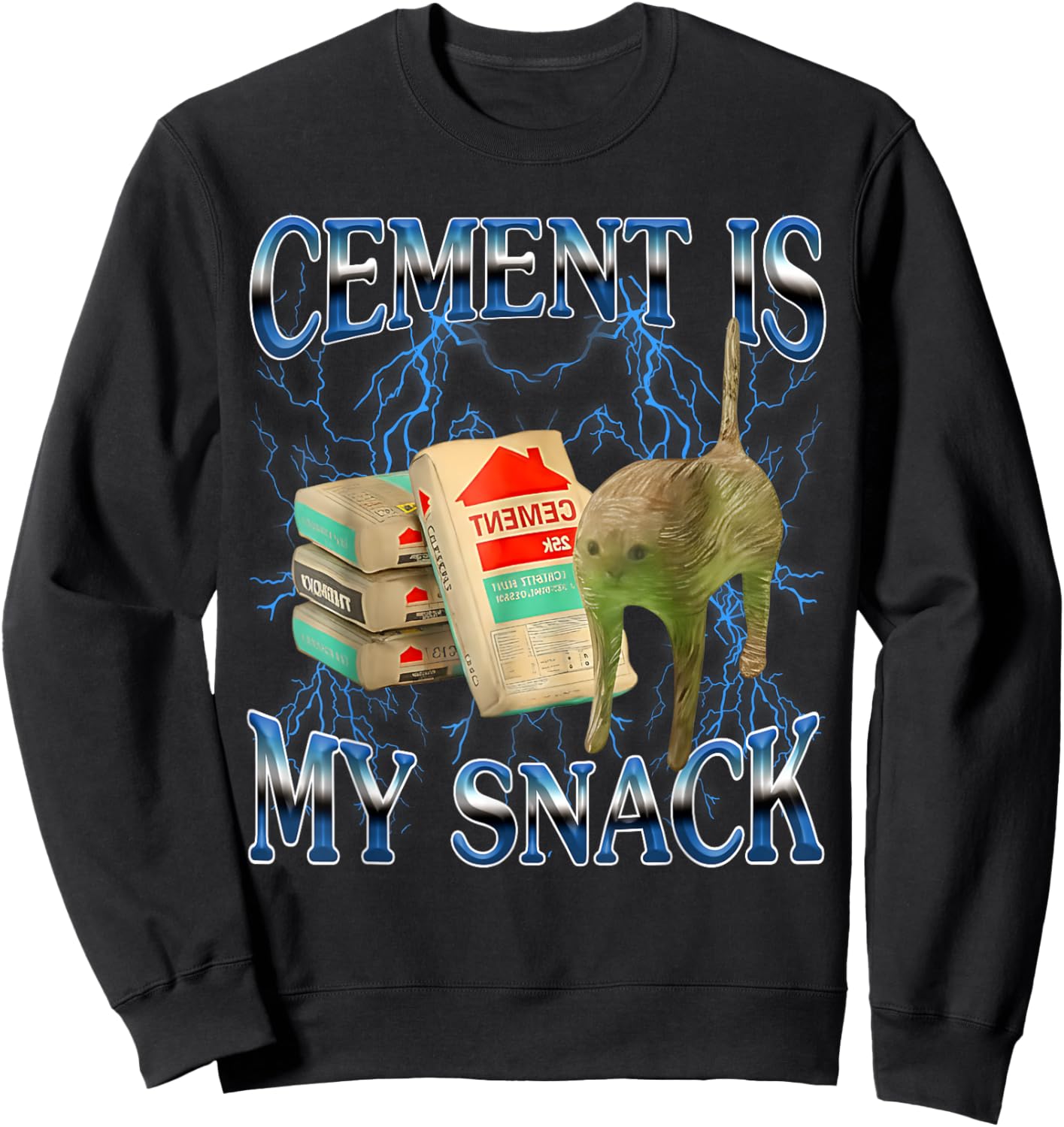 Cement is My Snack Funny Cat Meme Internet Memes Funny Memes Sweatshirt - Sweatshirt | Black