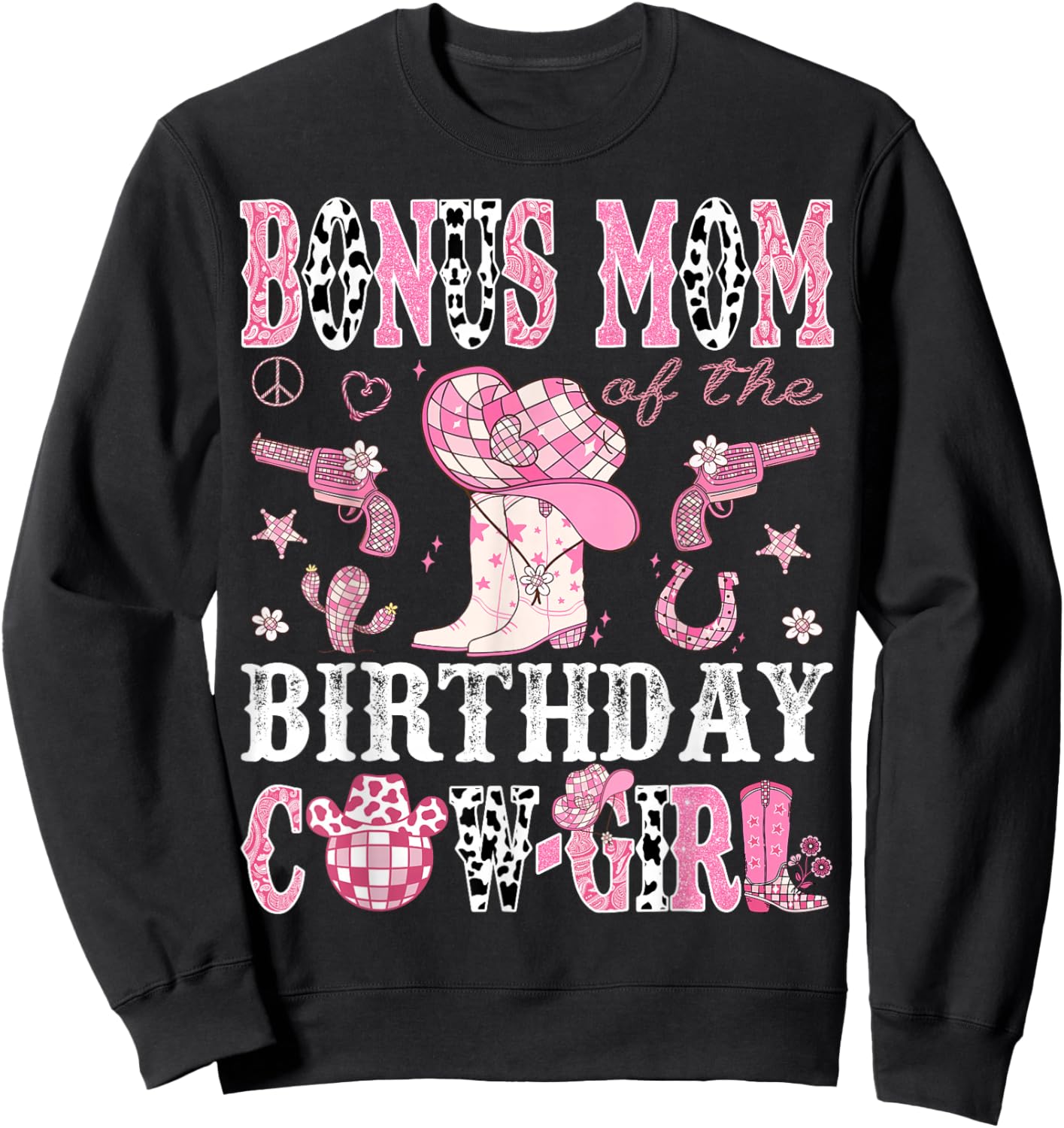 Bonus Mom Of The Birthday Cow-Girl Pink Disco Rodeo Western Sweatshirt - Sweatshirt | Black