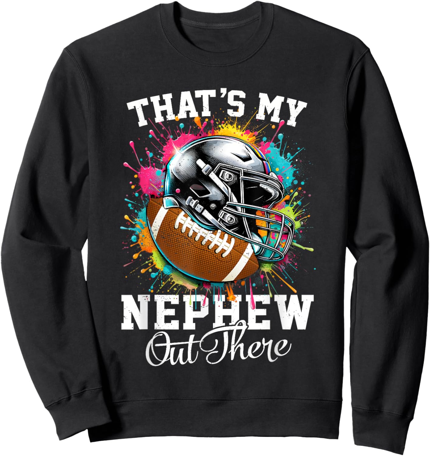 That's My Nephew Out There Football Aunt Sweatshirt - Sweatshirt | Black