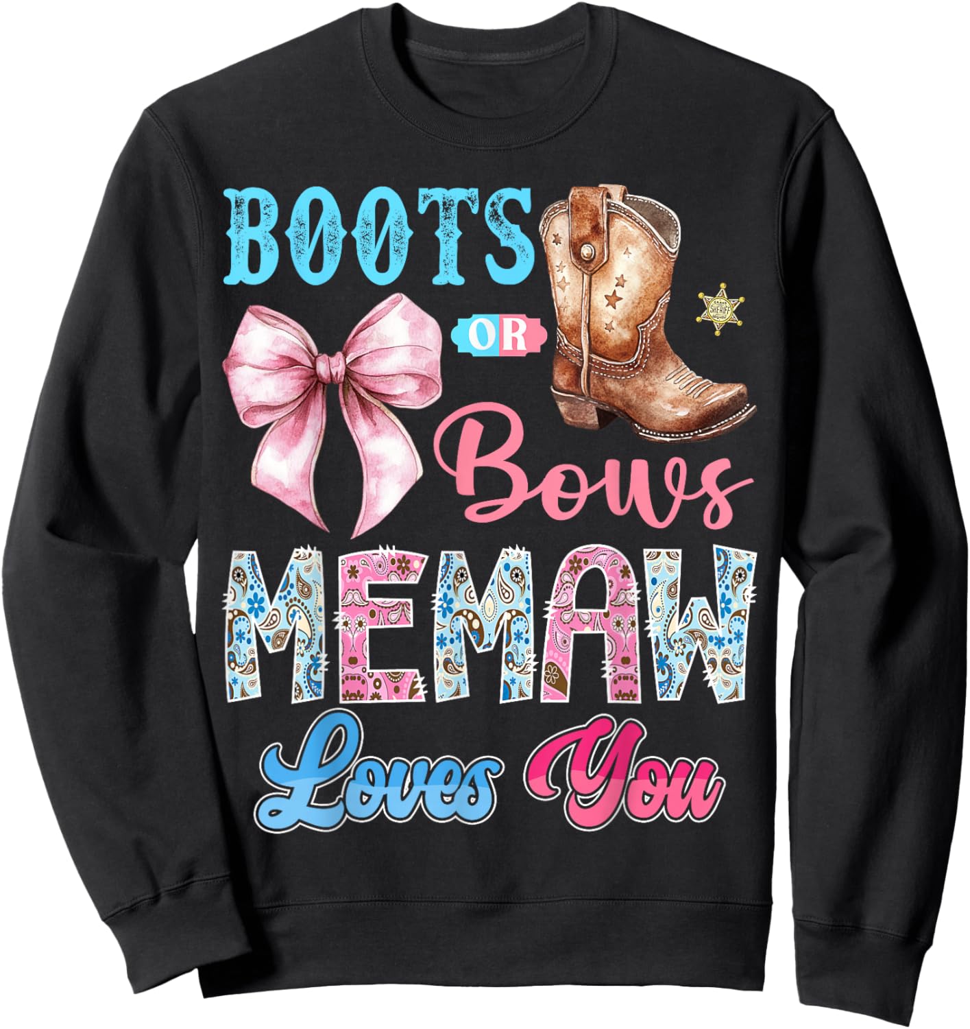Boots or Bows Memaw Loves You Gender Reveal Western Sweatshirt - Sweatshirt | Black