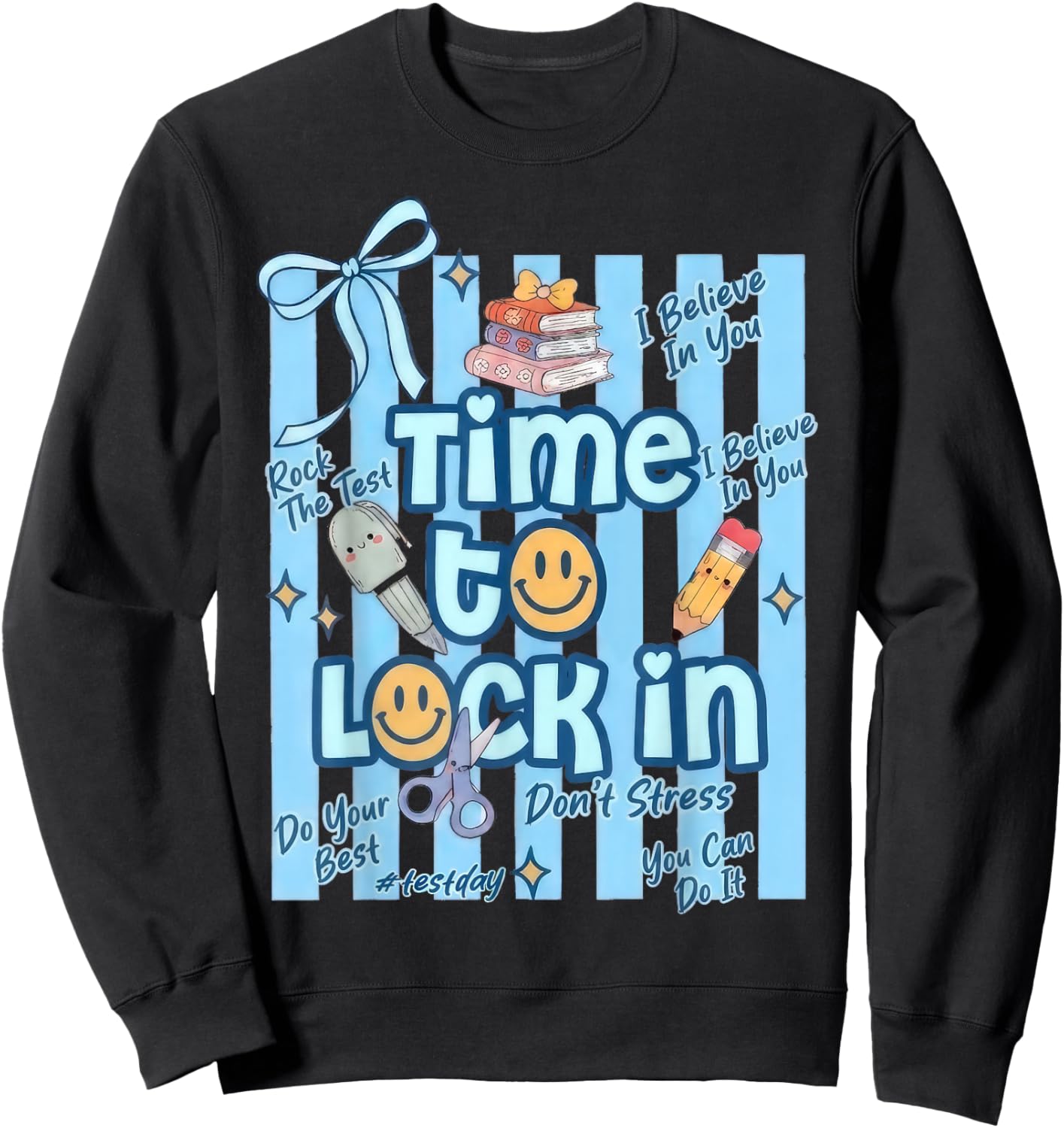 Time to Lock in Test Day Do Your Best Teachers Students Sweatshirt - Sweatshirt | Black