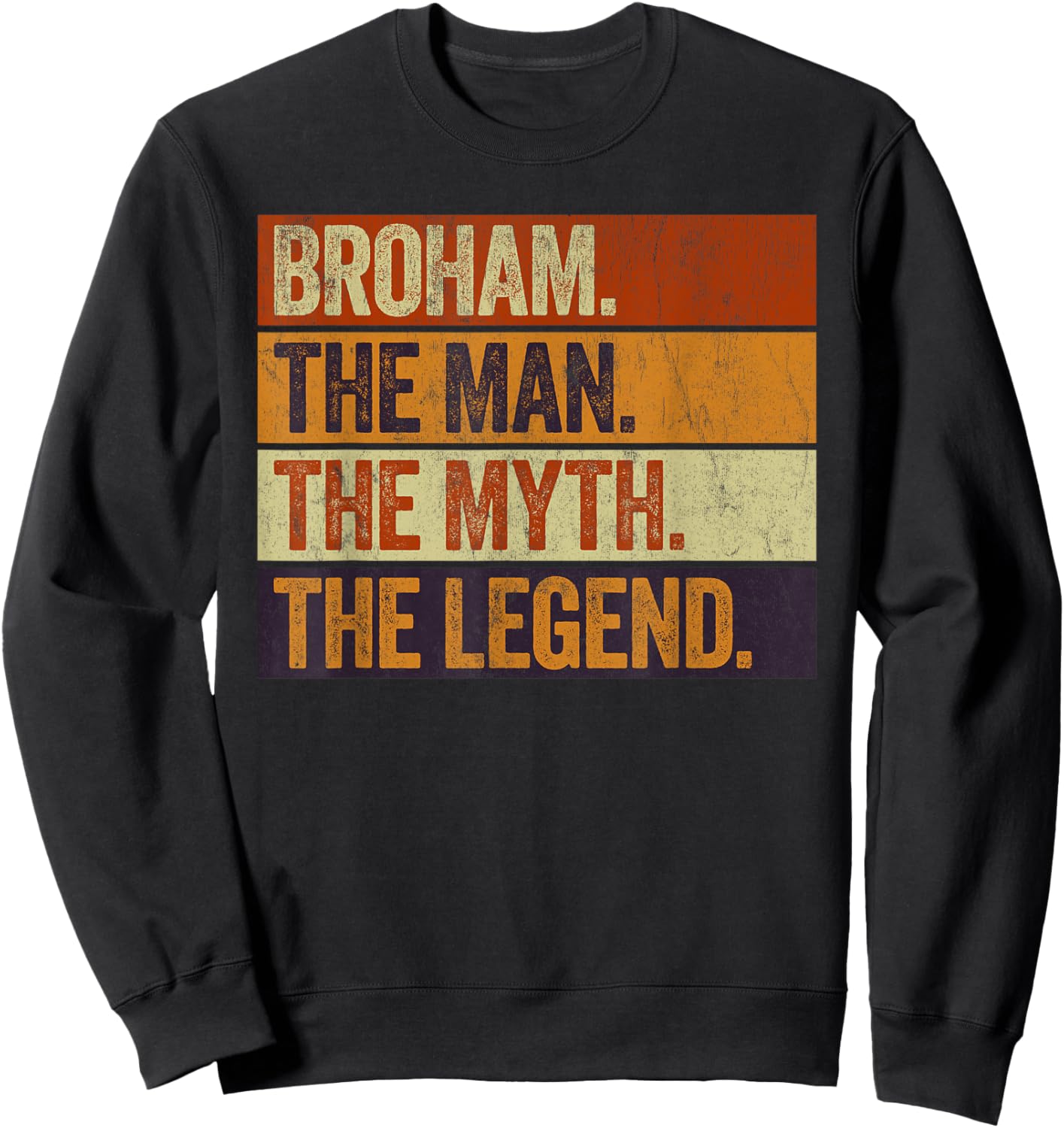 Broham the Man the Myth the Legend Funny Retro Brother Sweatshirt - Sweatshirt | Black