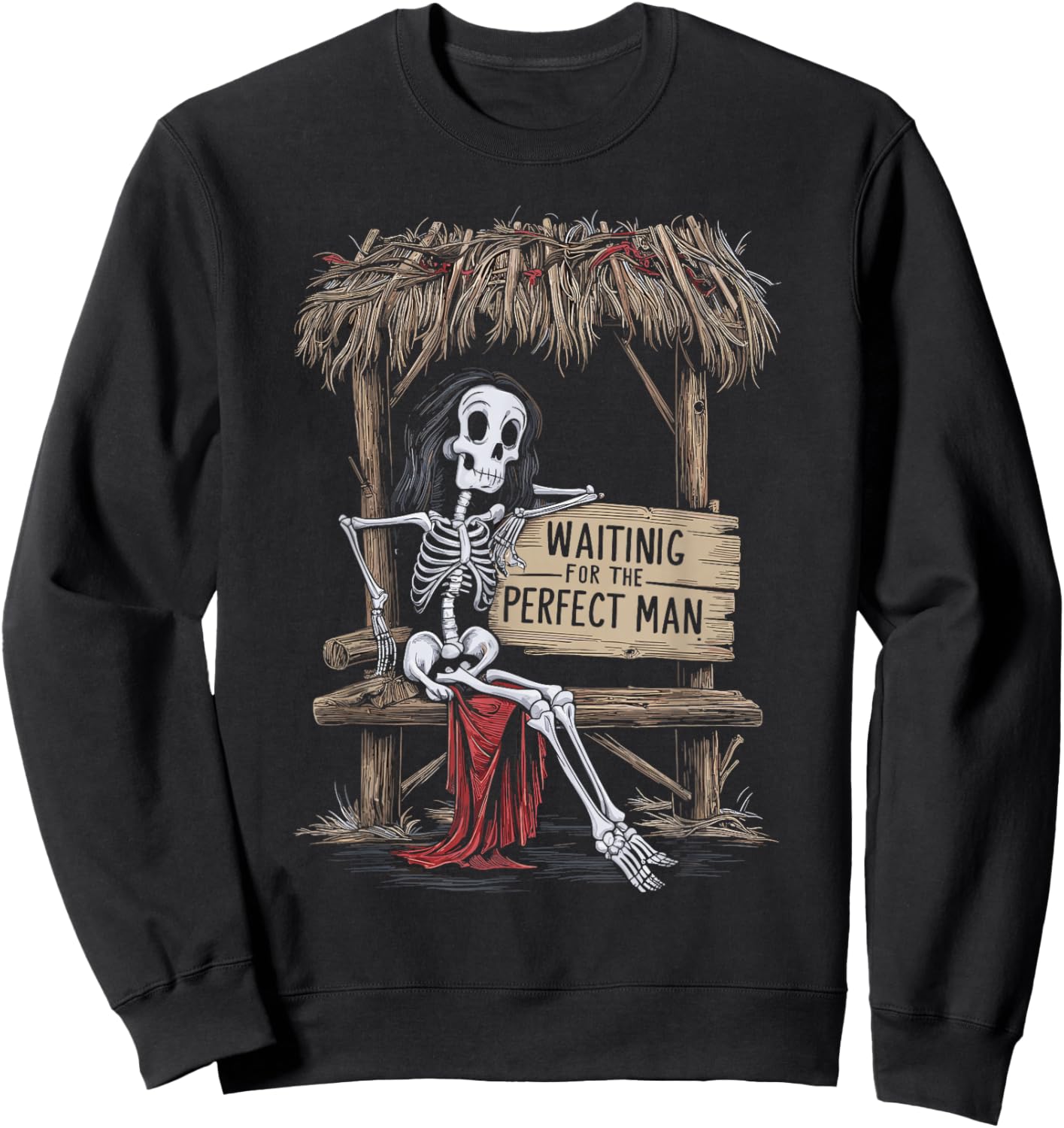 Funny Feminist Woman Skeleton Waiting For The Perfect Man Sweatshirt - Sweatshirt | Black